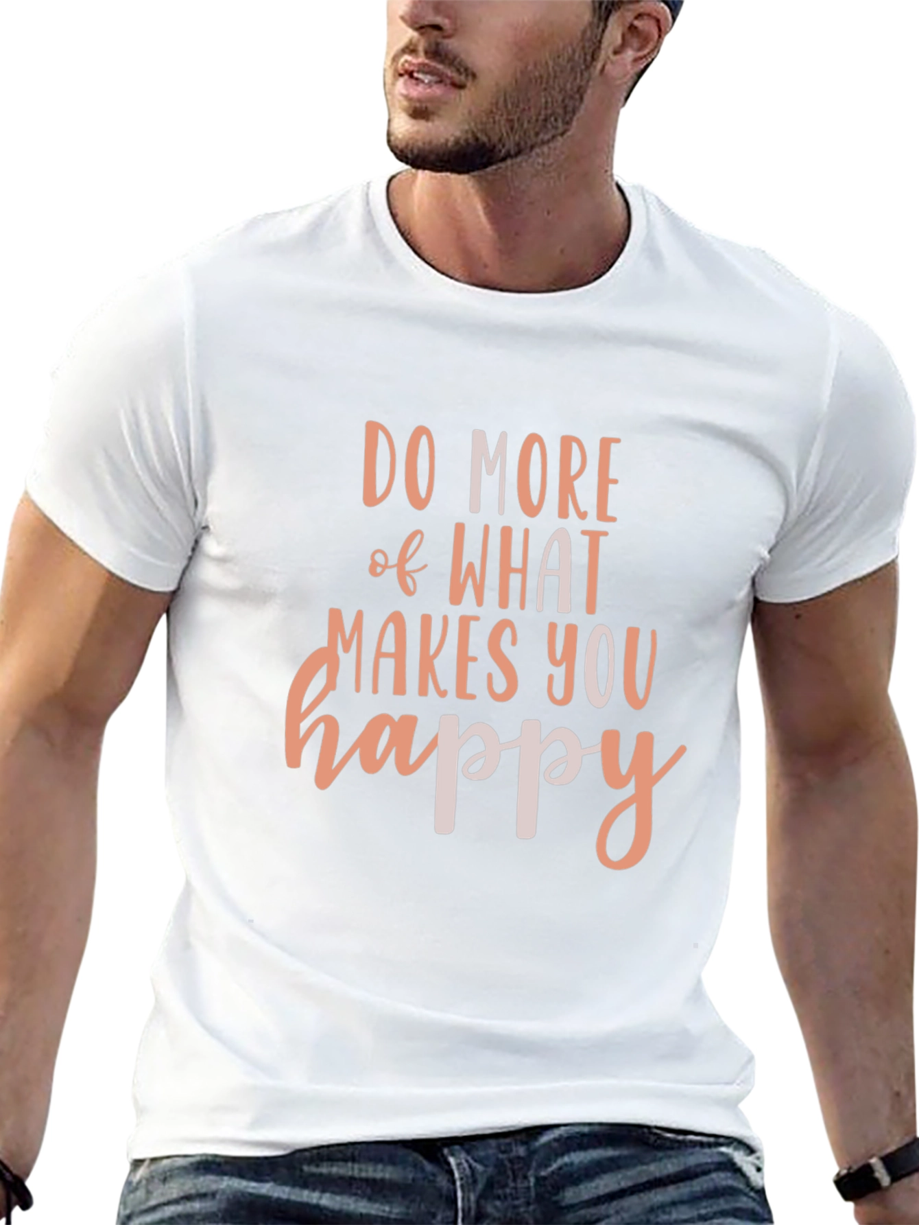 Do More of What Makes You Happy T-Shirt