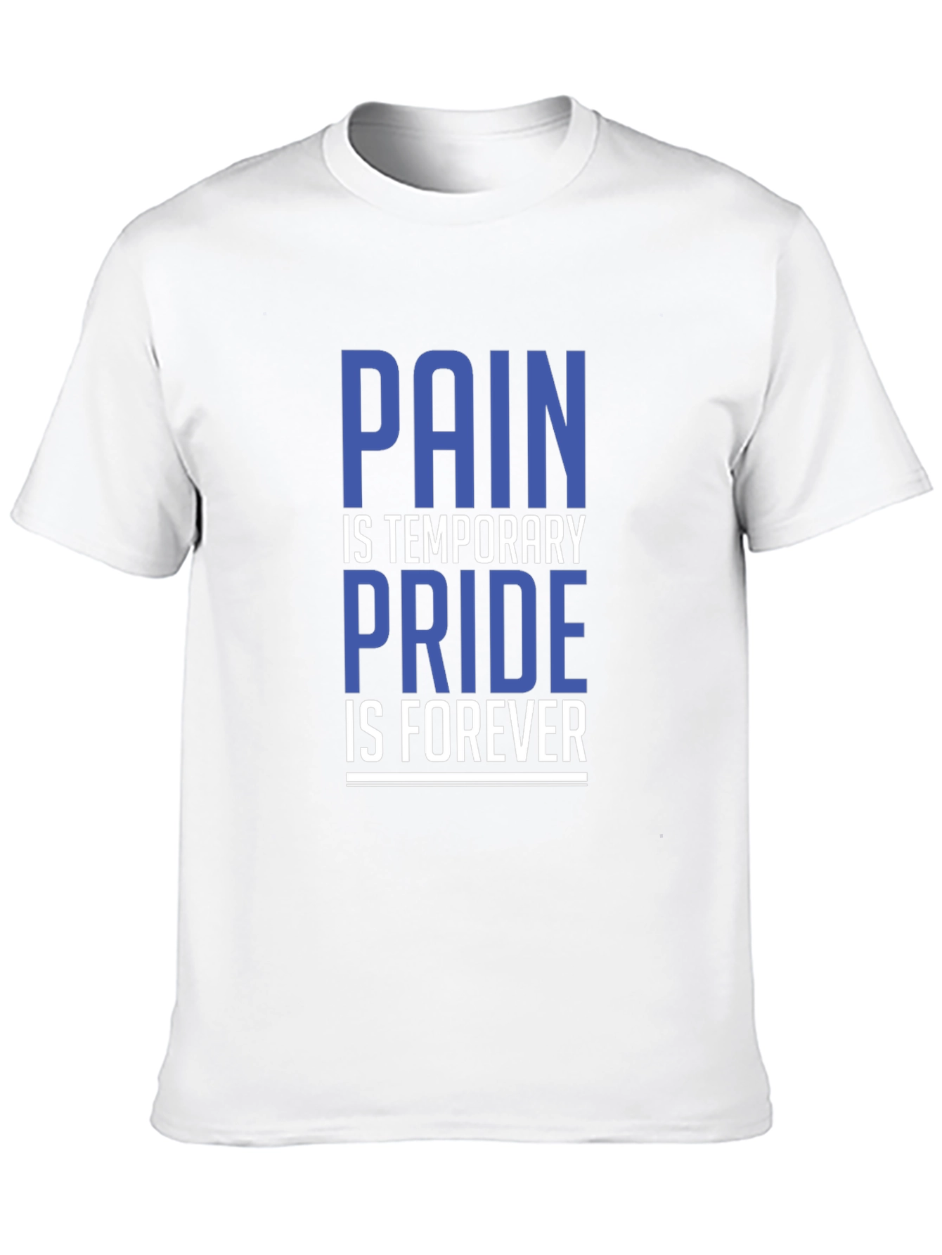 Pain is Temporary Pride is Forever T-Shirt
