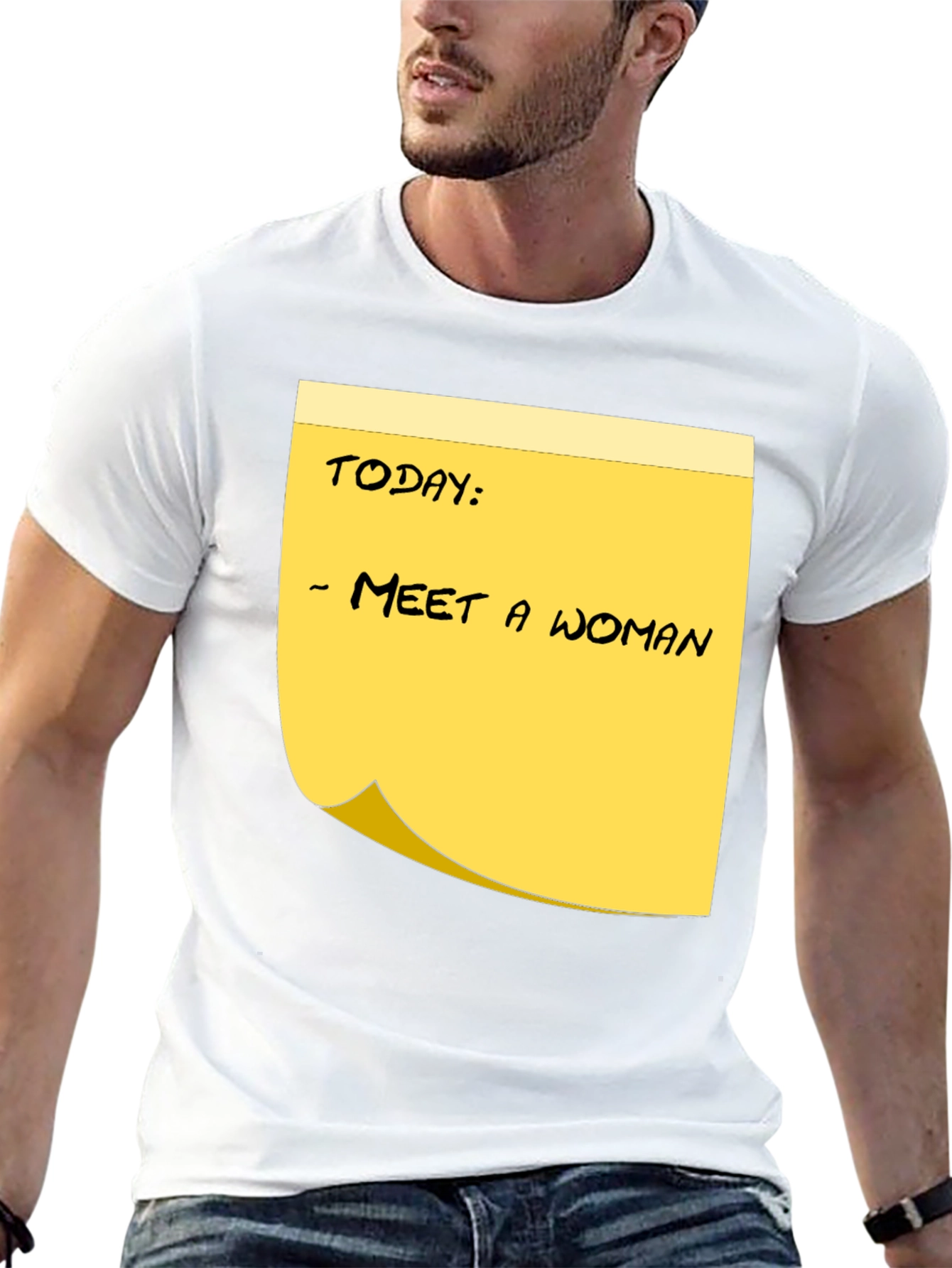 Meet a Woman T-Shirt - Funny Humor Note