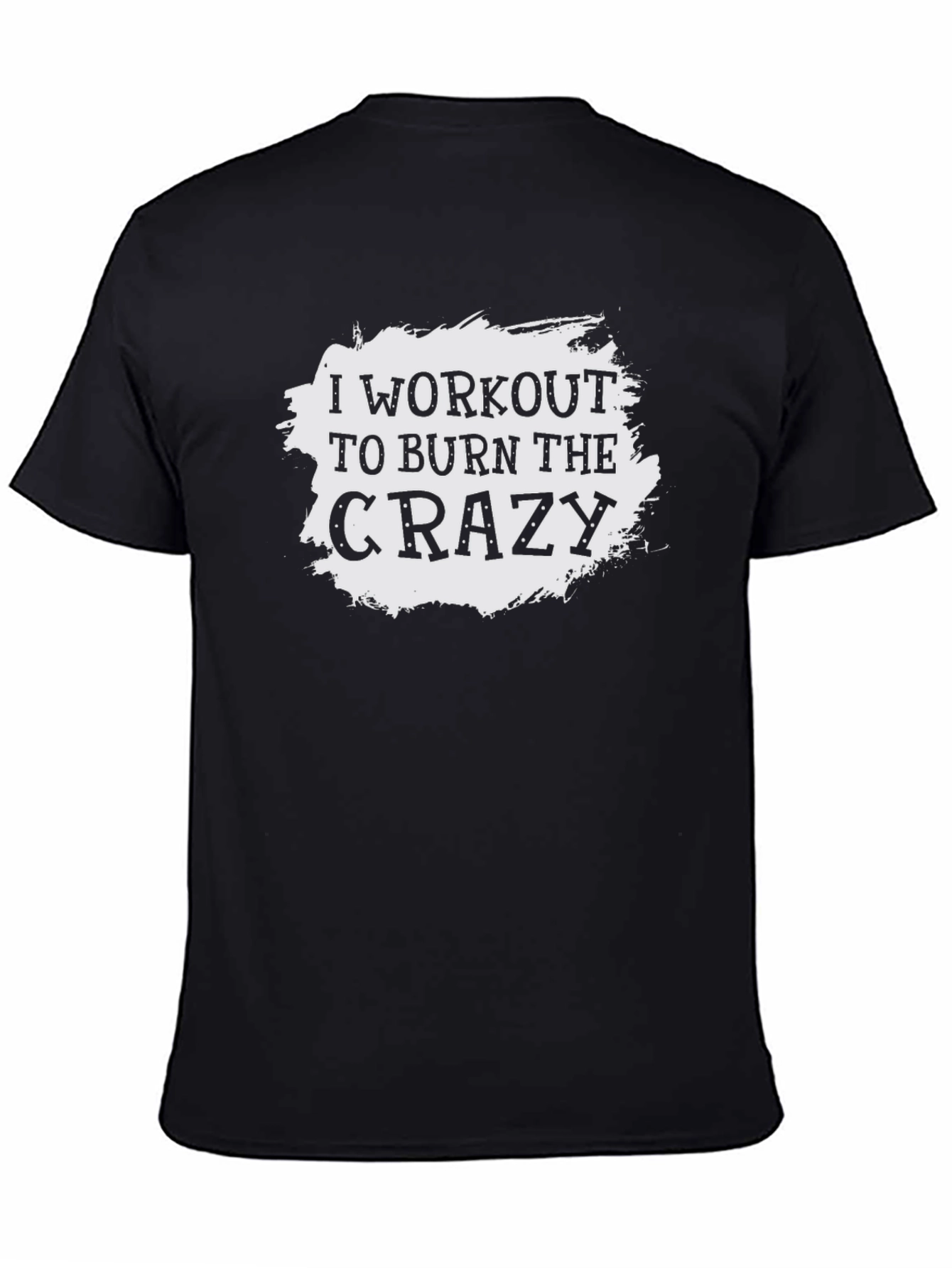 Workout to Burn Crazy Graphic Tee