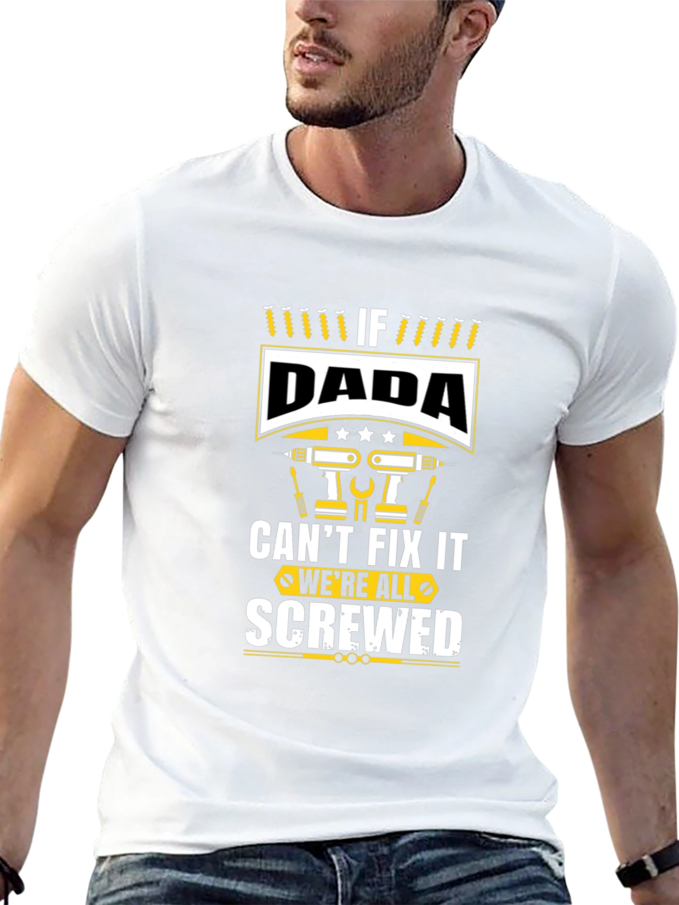 If Dada Cant Fix It Were Screwed Graphic Tee