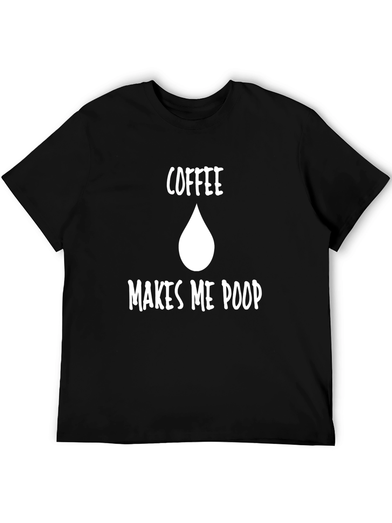 Coffee Makes Me Poop T-Shirt