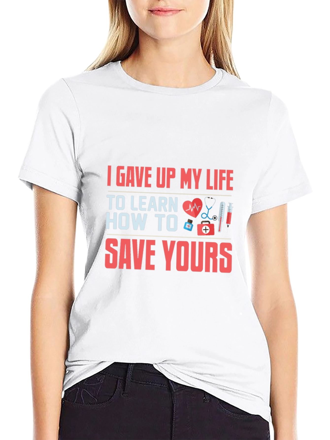 Nurse/Doctor Graphic T-Shirt - Save Yours