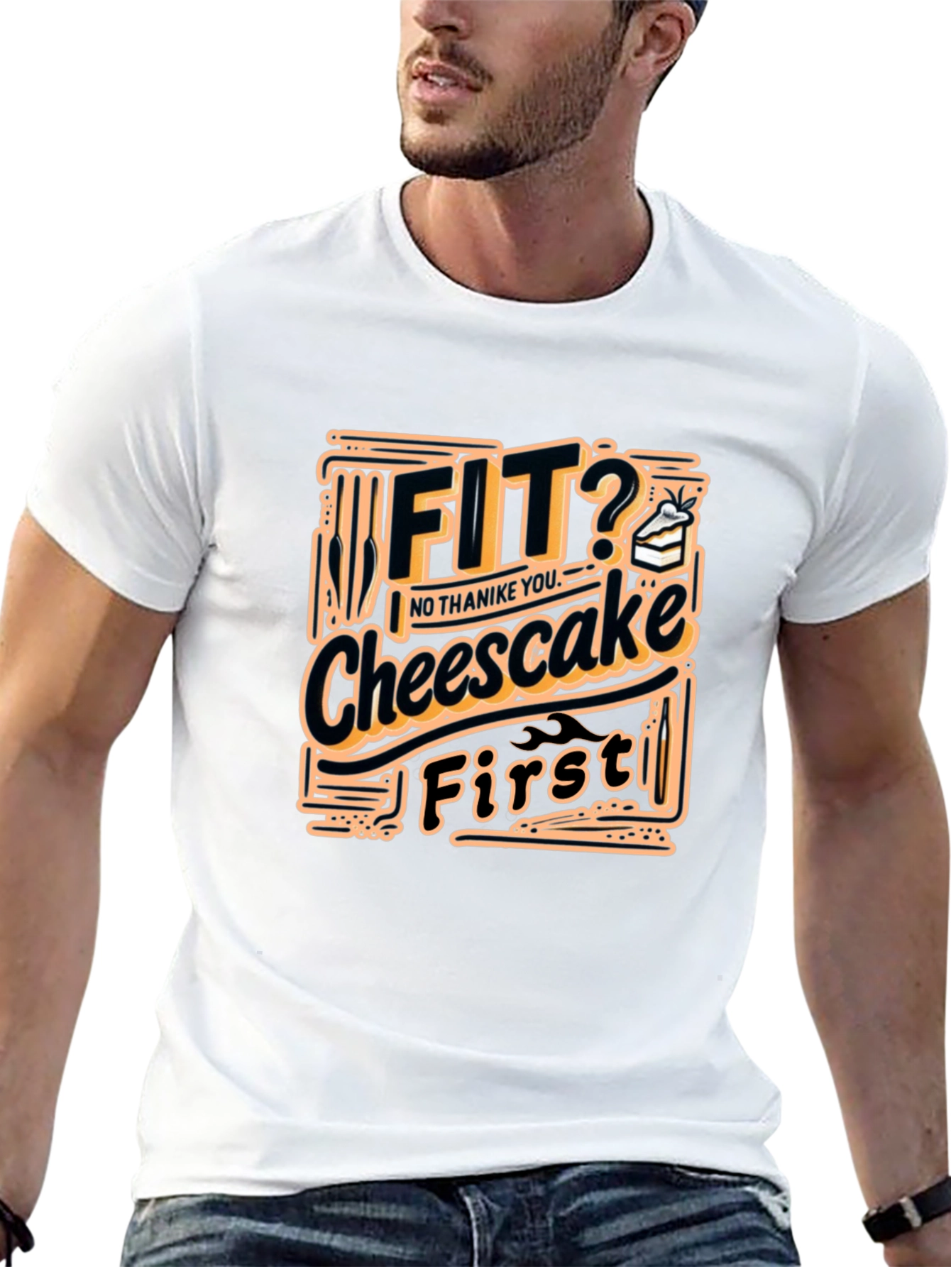 Fit? Cheesecake First Funny T-Shirt
