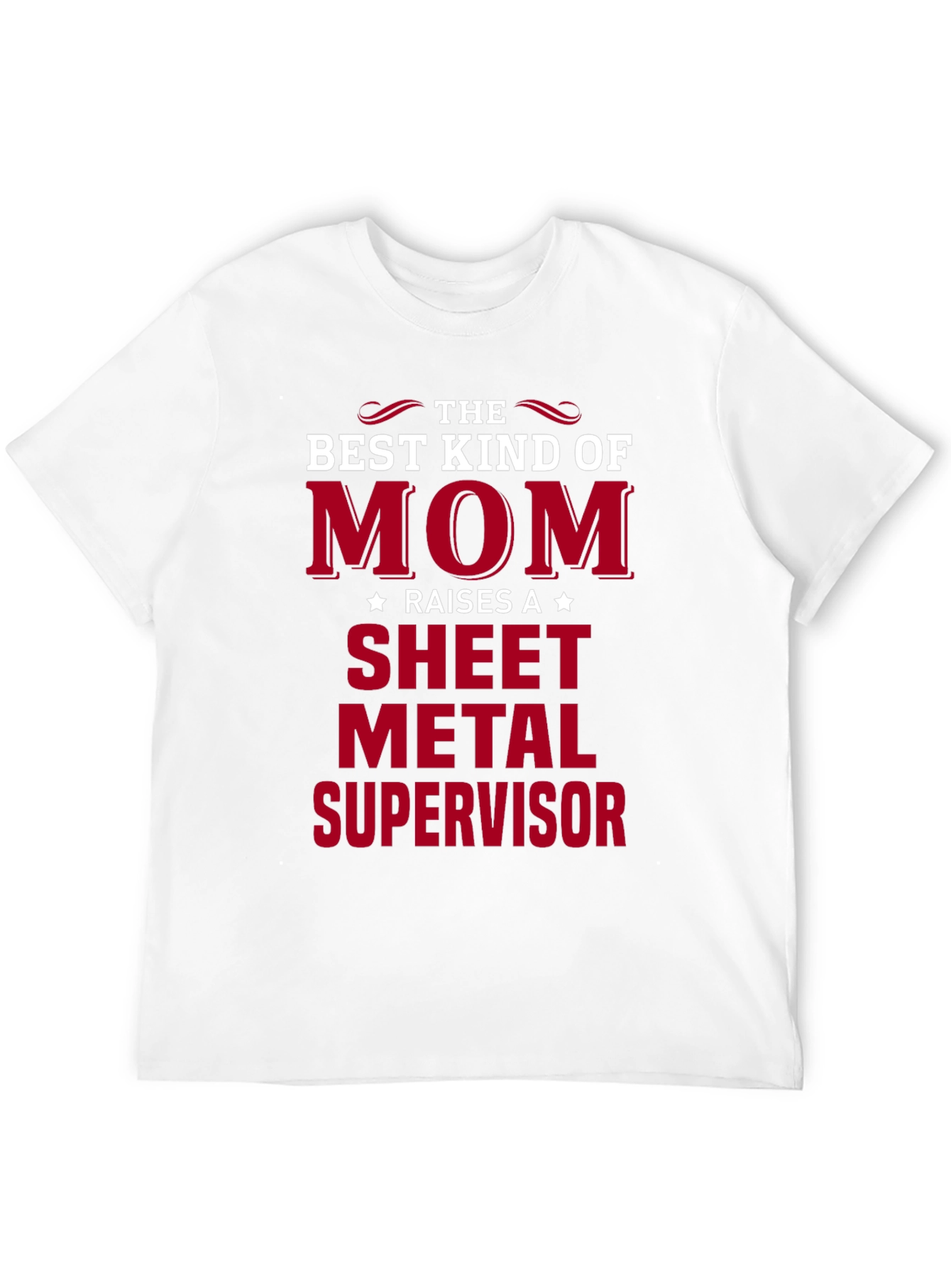 Best Kind of Mom Sheet Metal Supervisor T-Shirt