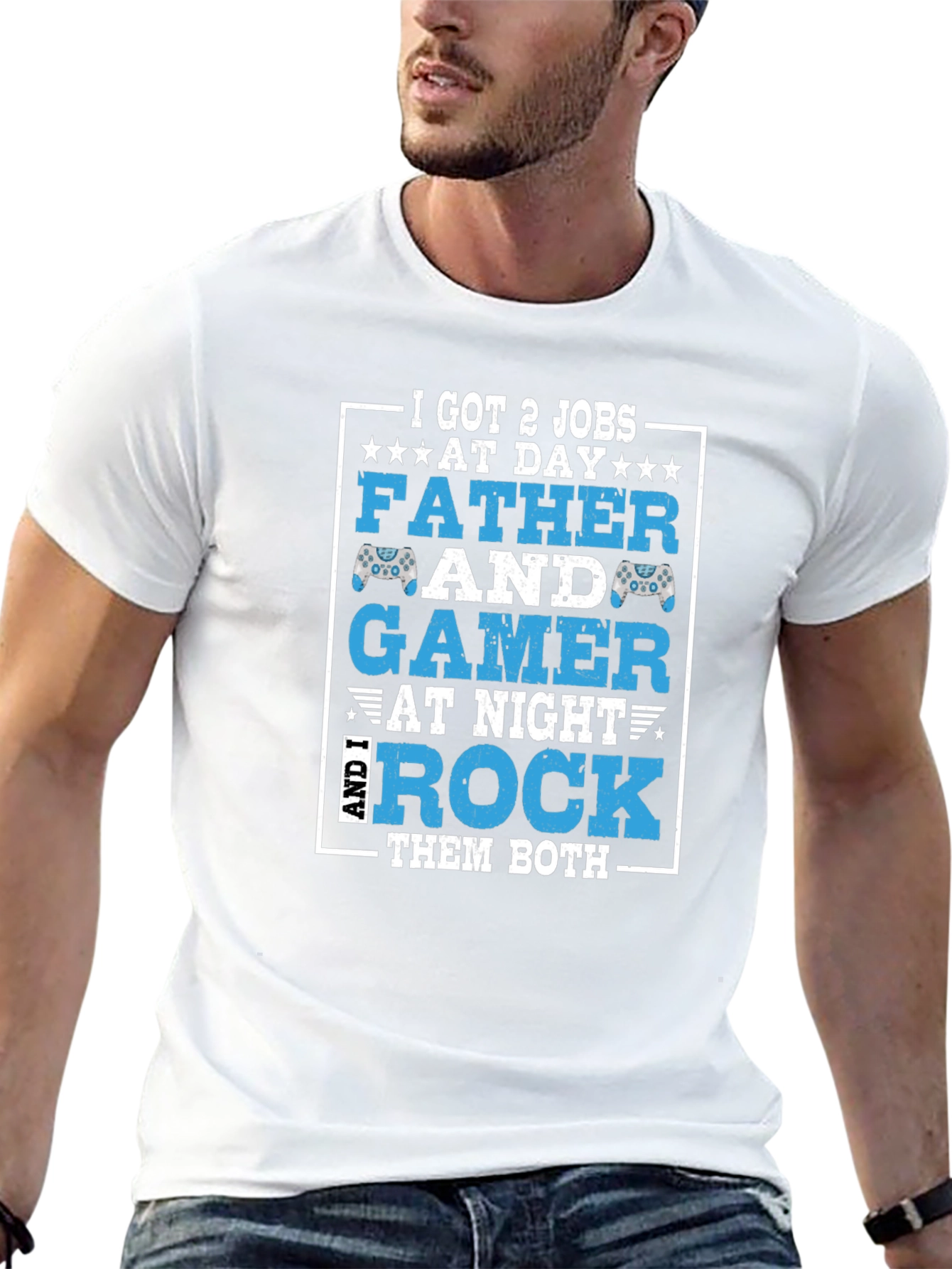 Father and Gamer T-Shirt - I Got 2 Jobs