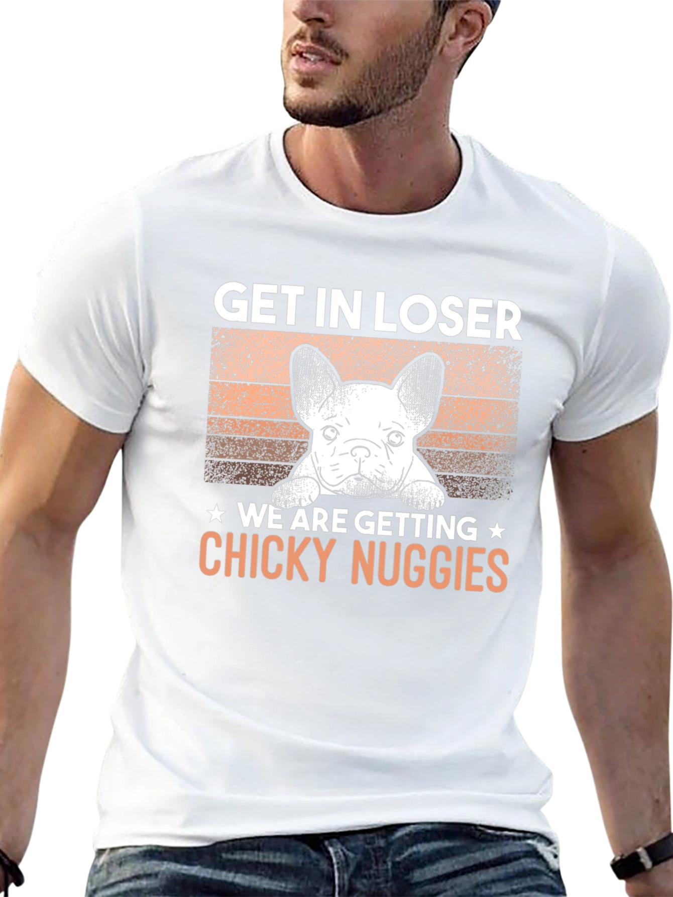 Get In Loser Chicky Nuggies T-Shirt