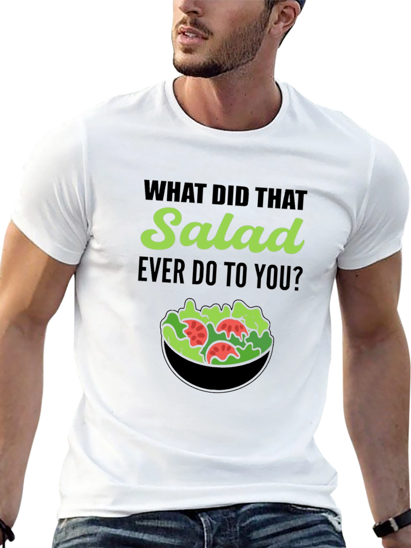 Funny Salad T-Shirt: What Did That Salad Ever Do?