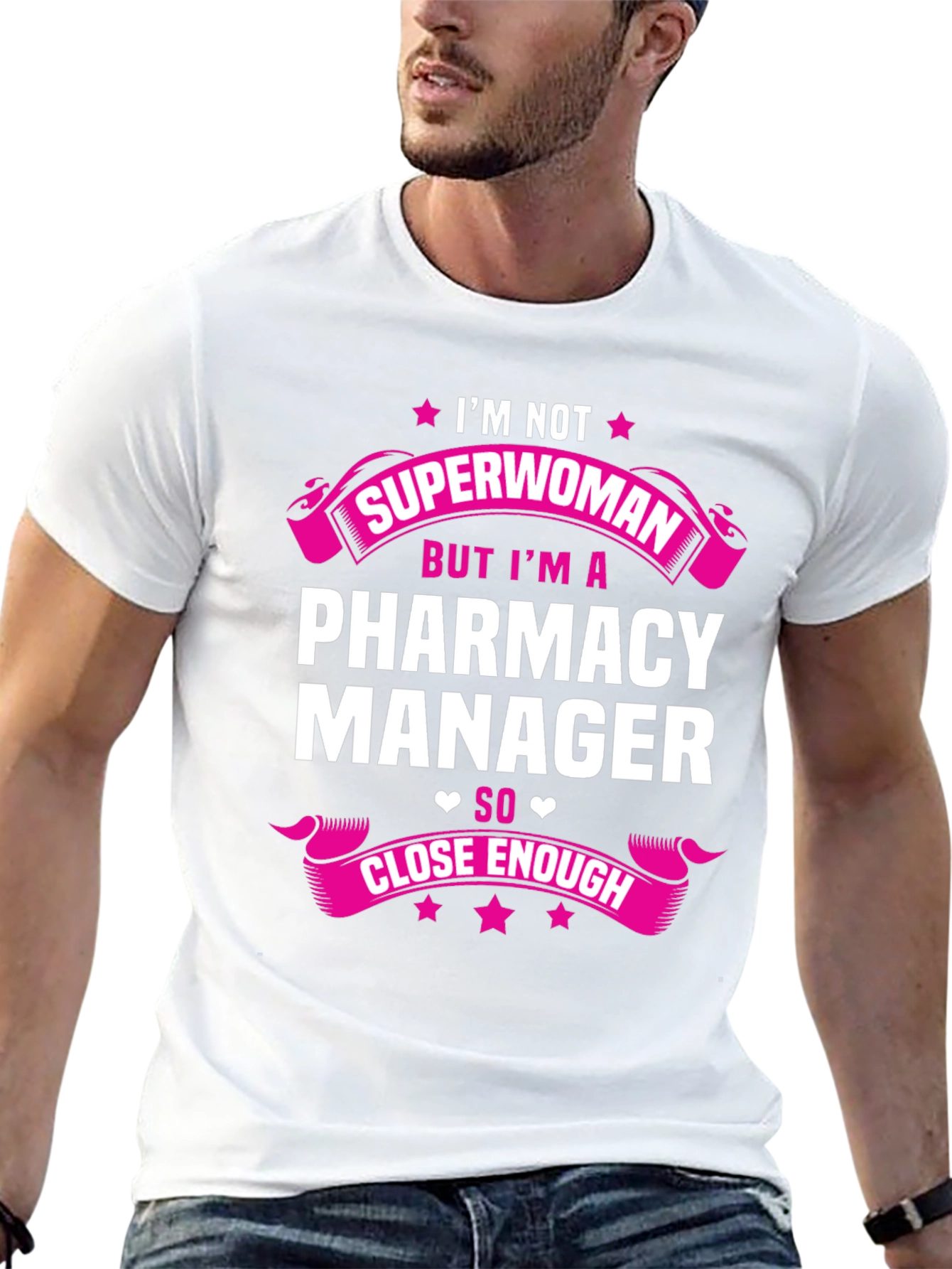 Pharmacy Manager T-Shirt - Superwoman Close Enough
