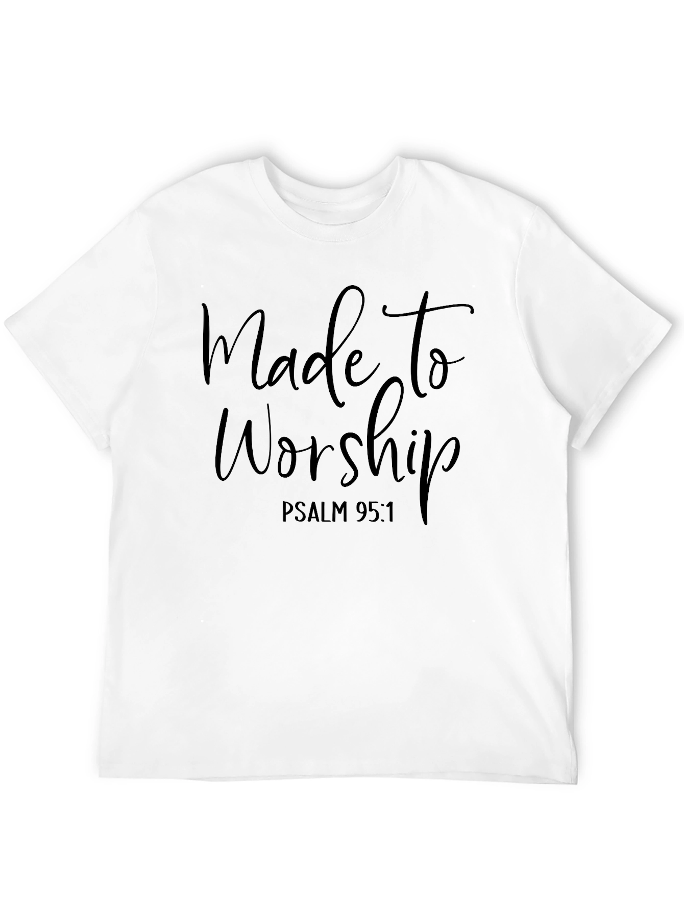 Made to Worship T-Shirt - Psalm 95:1