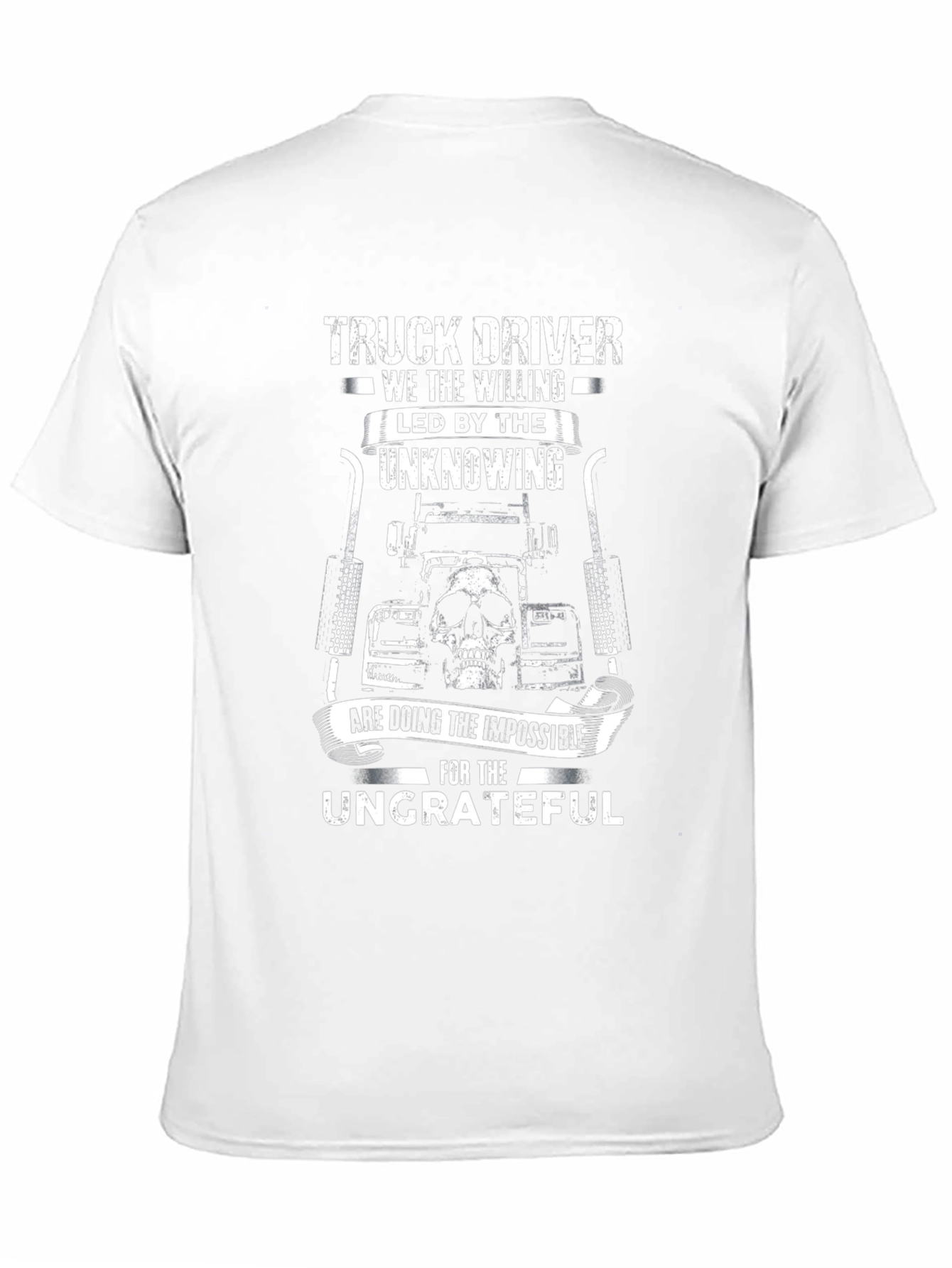 Truck Driver T-Shirt - The Willing & Ungrateful