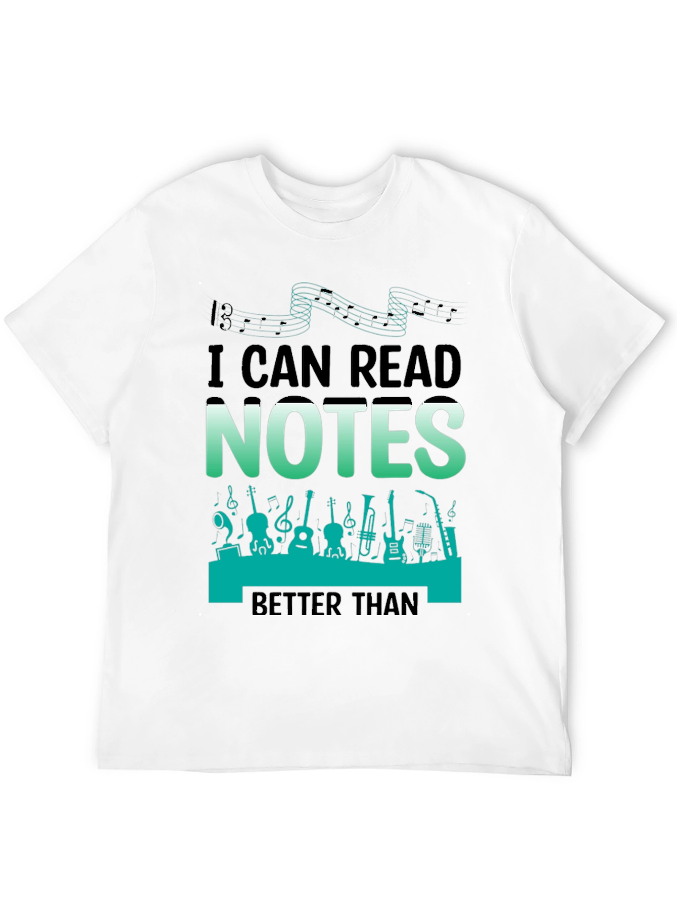 Music Notes T-Shirt - Read Music Better Than...