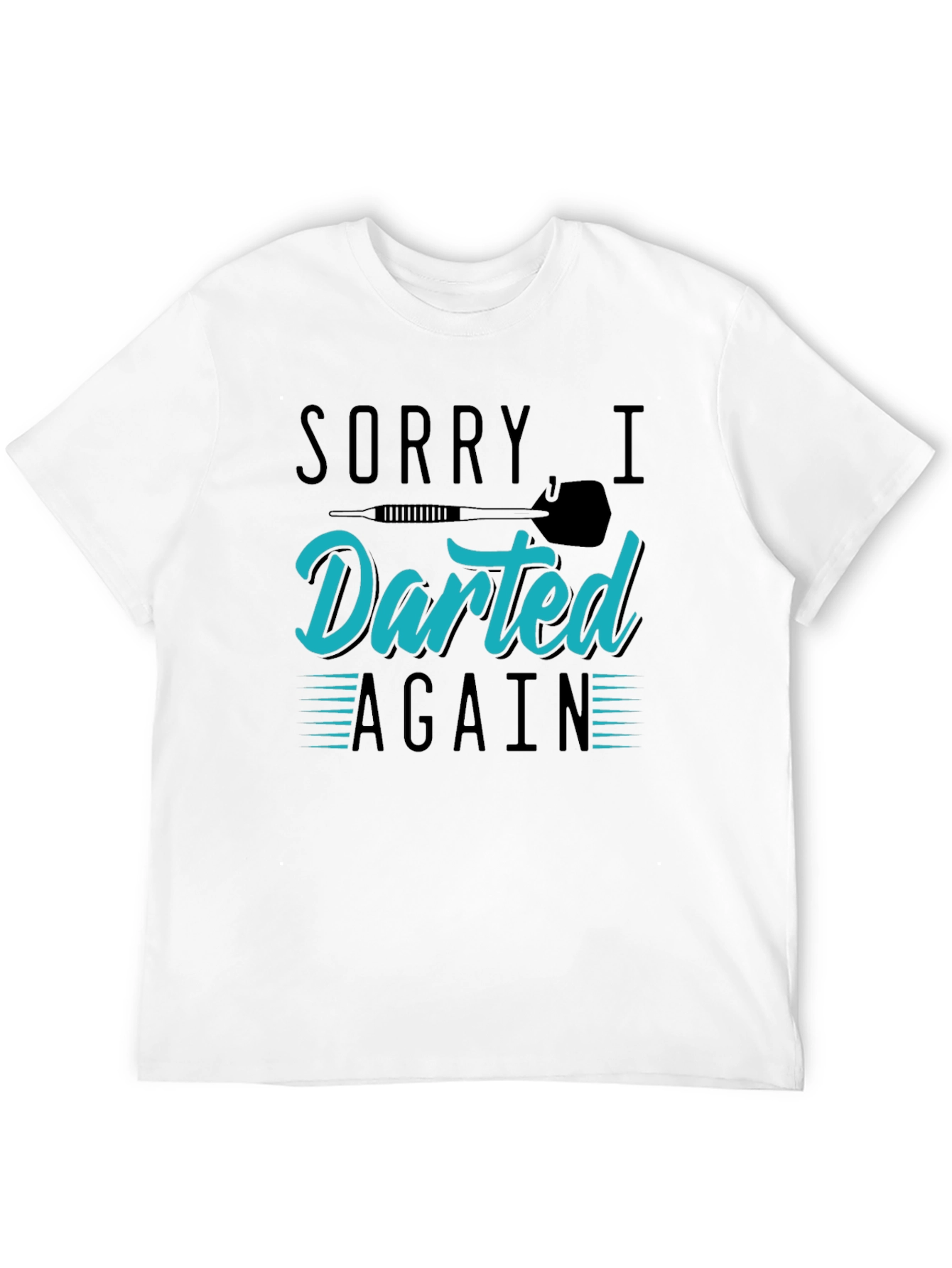 Sorry I Darted Again - Mens Graphic T-Shirt