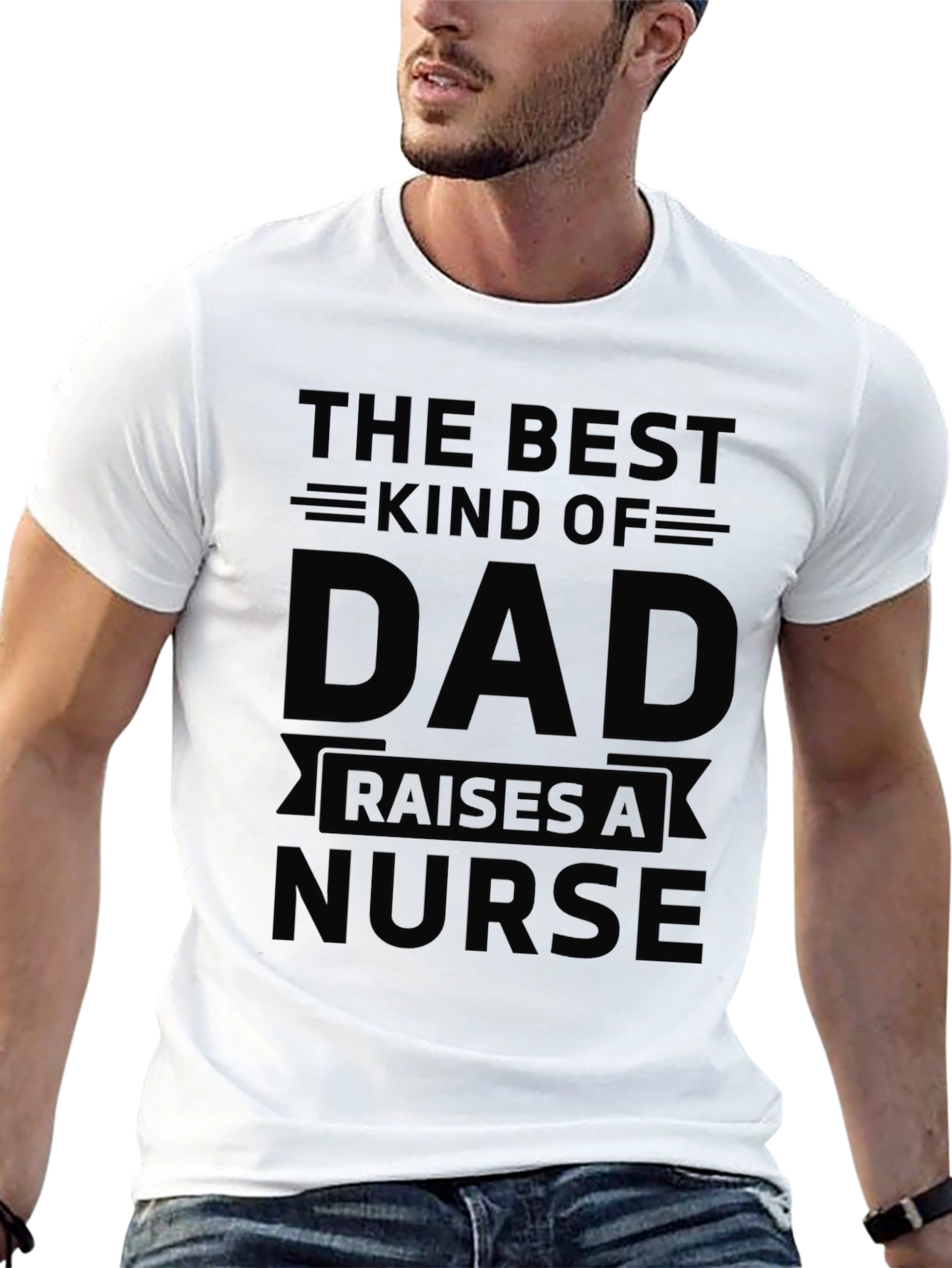 Best Kind of Dad Raises a Nurse T-Shirt
