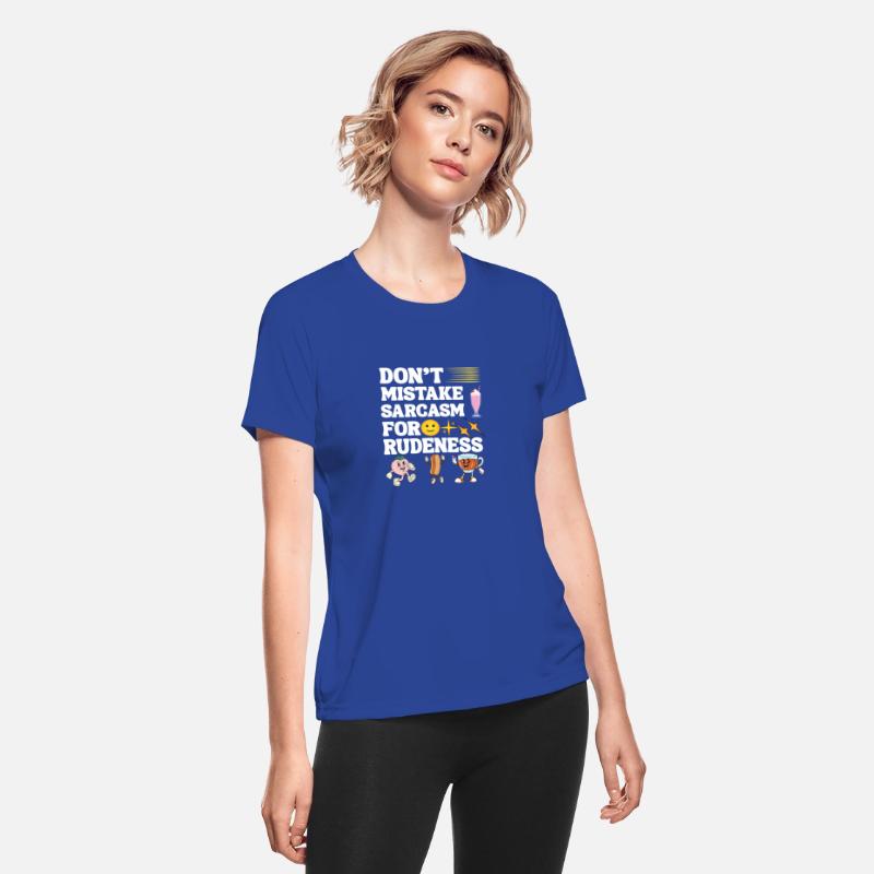 Don’t Mistake Sarcasm For Rudeness Tee