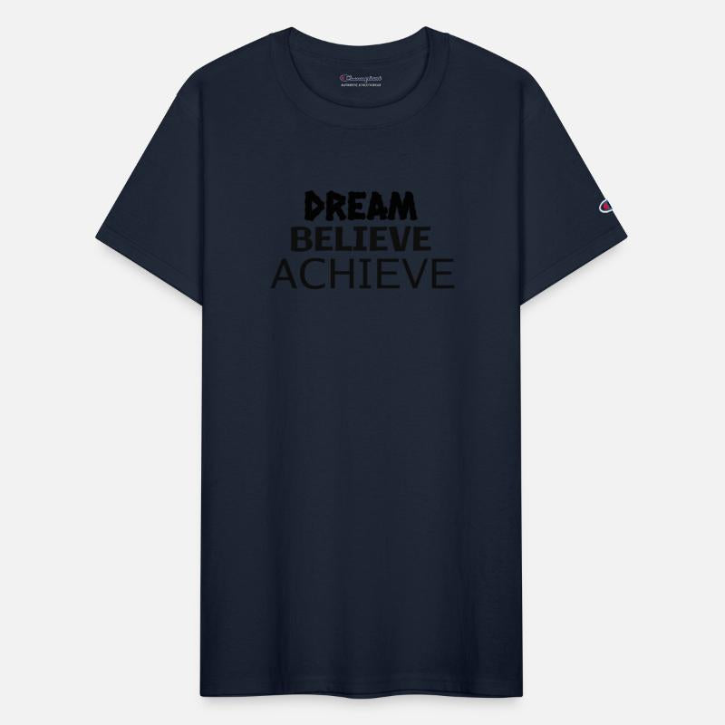 DREAM,BELIEVE,ACHIEVE