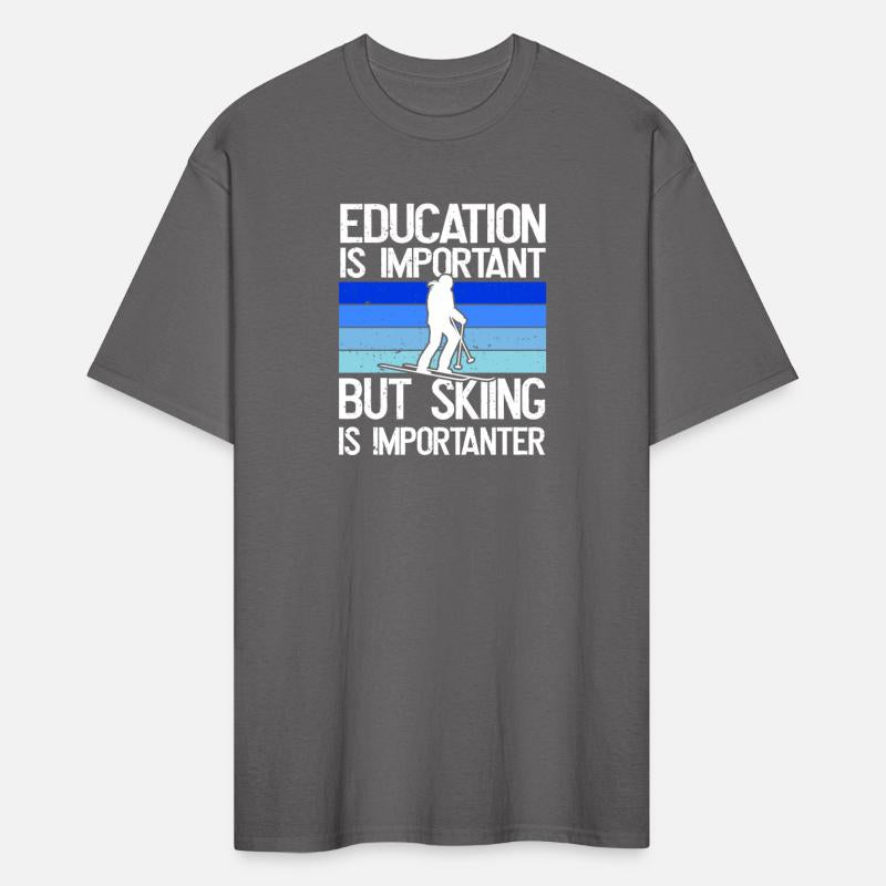Education is important but Skiing is importanter