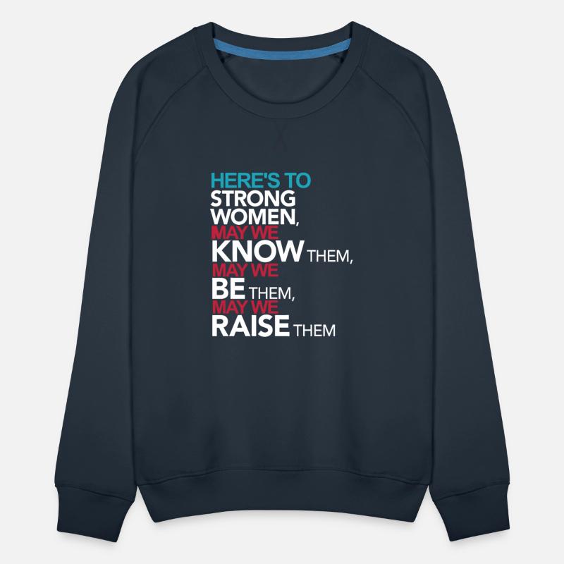 HERE'S TO STRONG WOMEN, MAY WE KNOW THEM