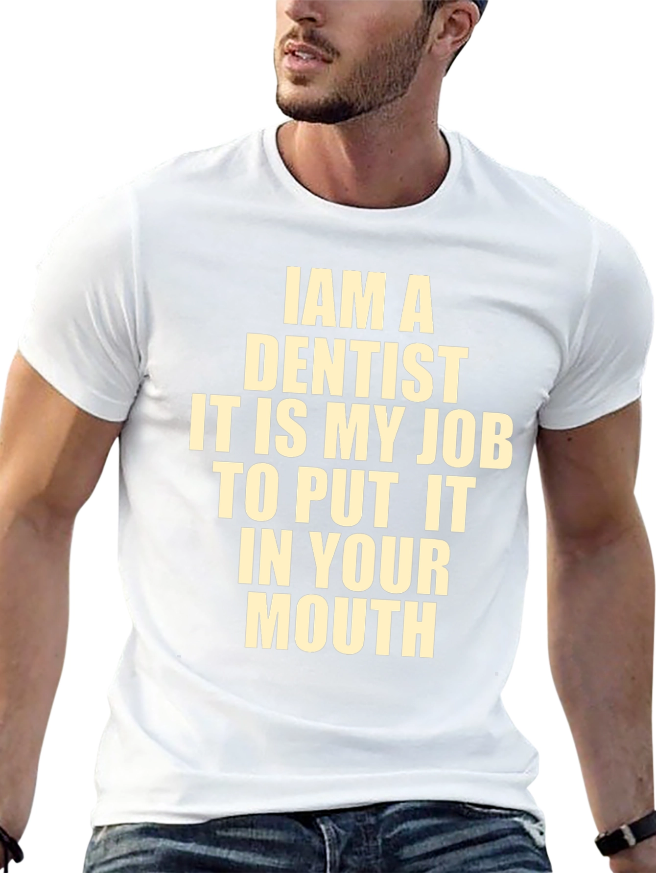 Funny Dentist T-Shirt - I Am A Dentist