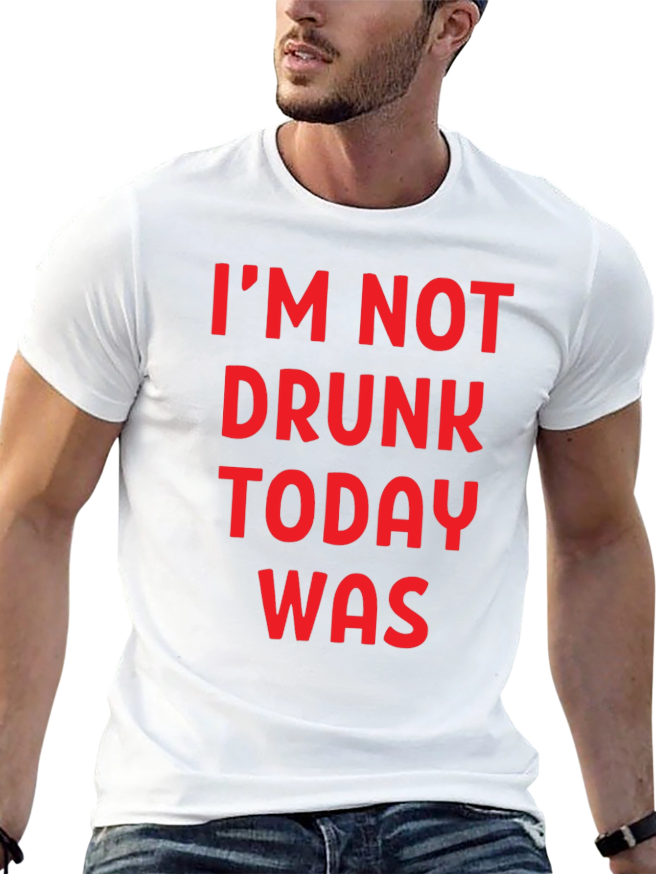 Funny Im Not Drunk Today Was Graphic T-Shirt