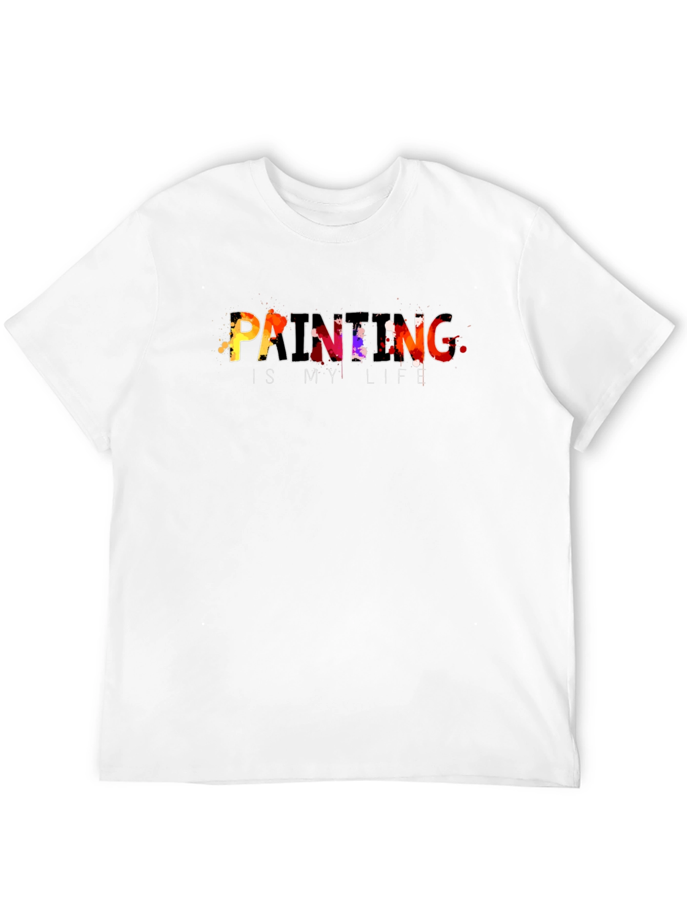 Painting Is My Life Graphic T-Shirt