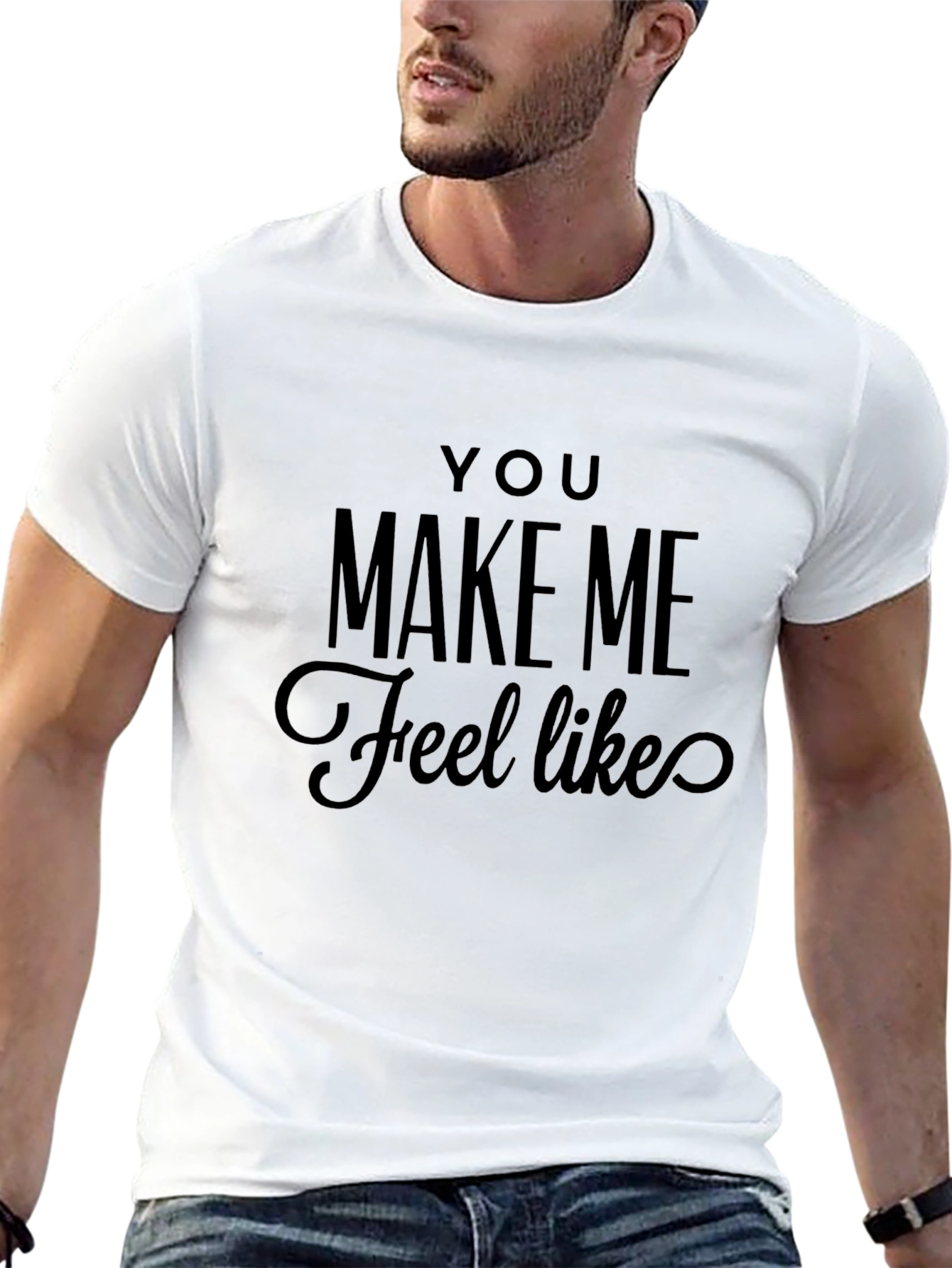 You Make Me Feel Like T-Shirt - Black