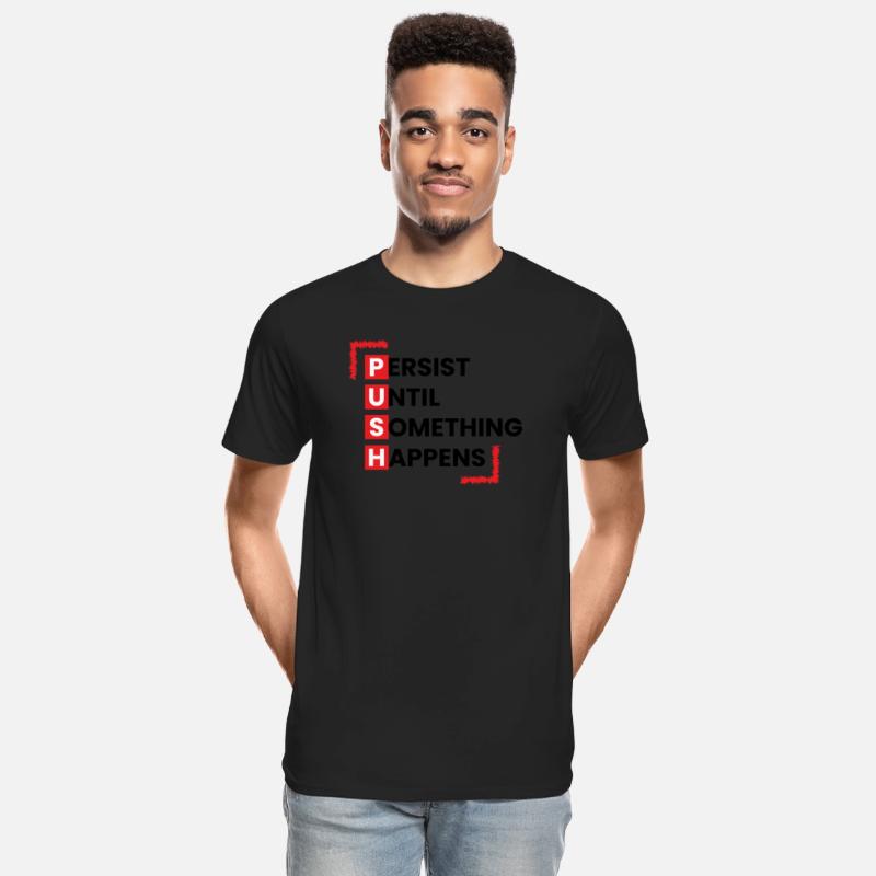 Persist Until Something Happen Push On Men T-Shirt
