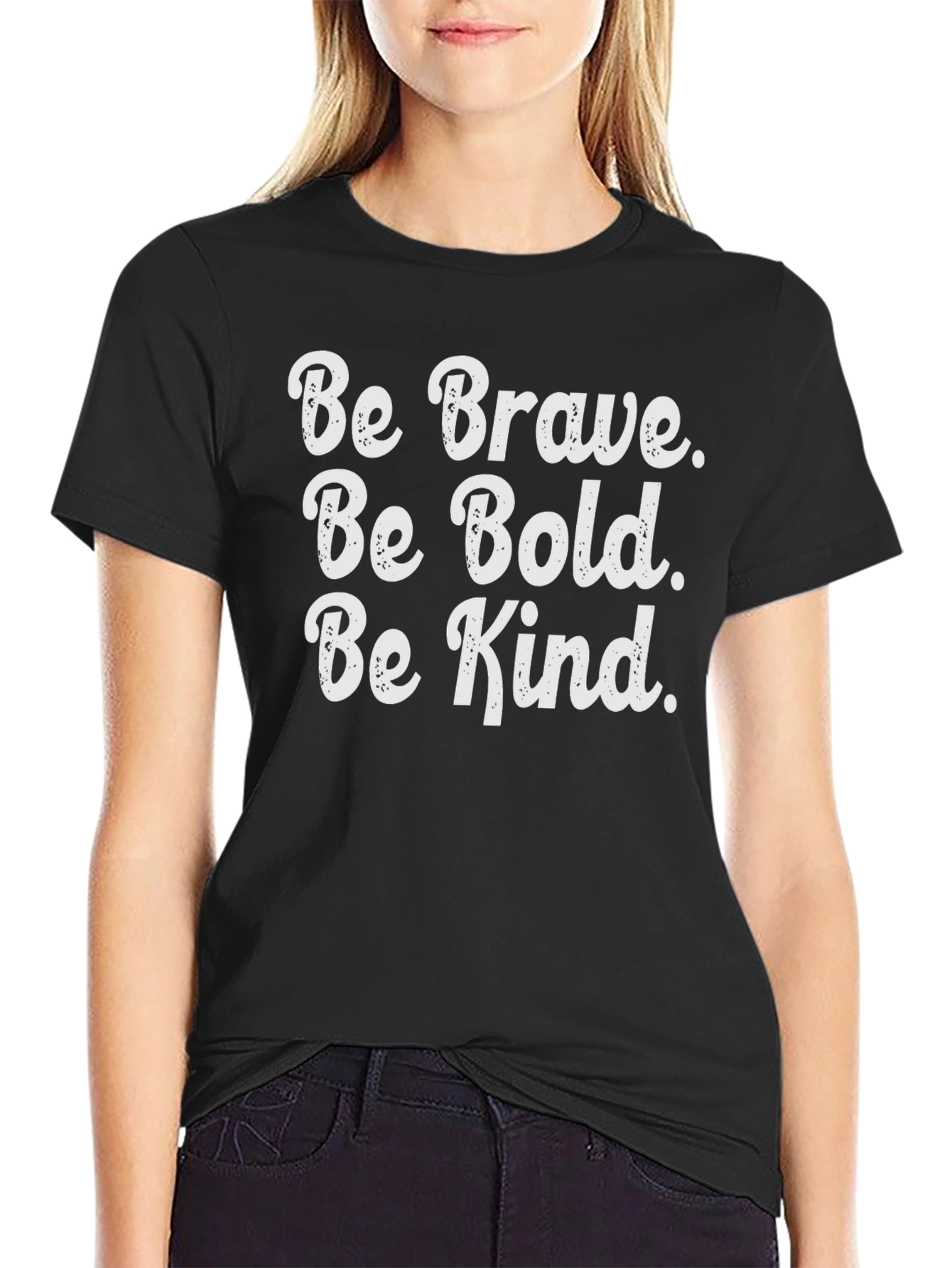 Be Brave Be Bold Be Kind Graphic T-Shirt