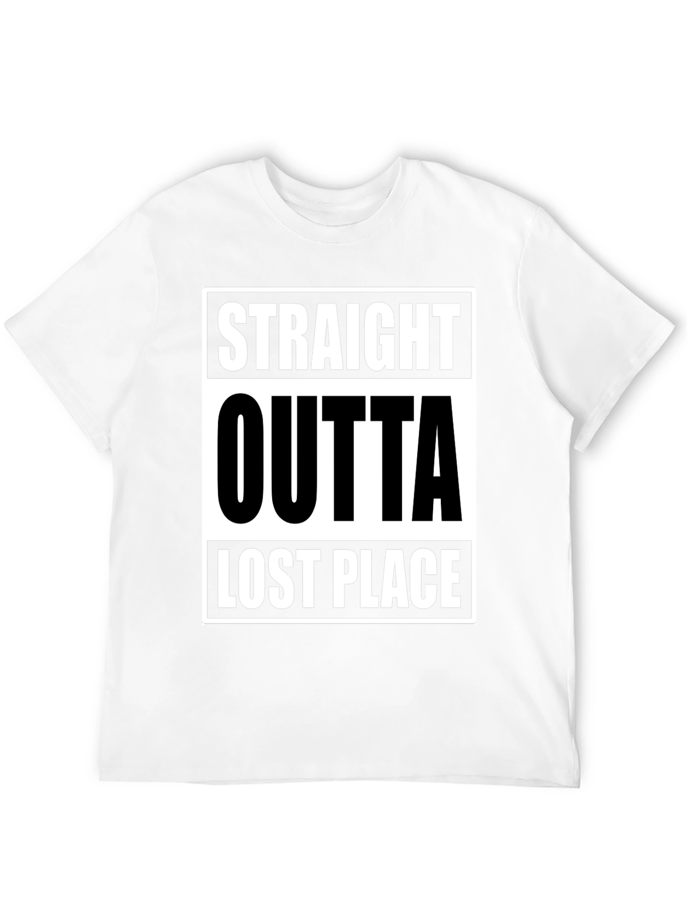 Straight Outta Lost Place Funny Graphic T-Shirt