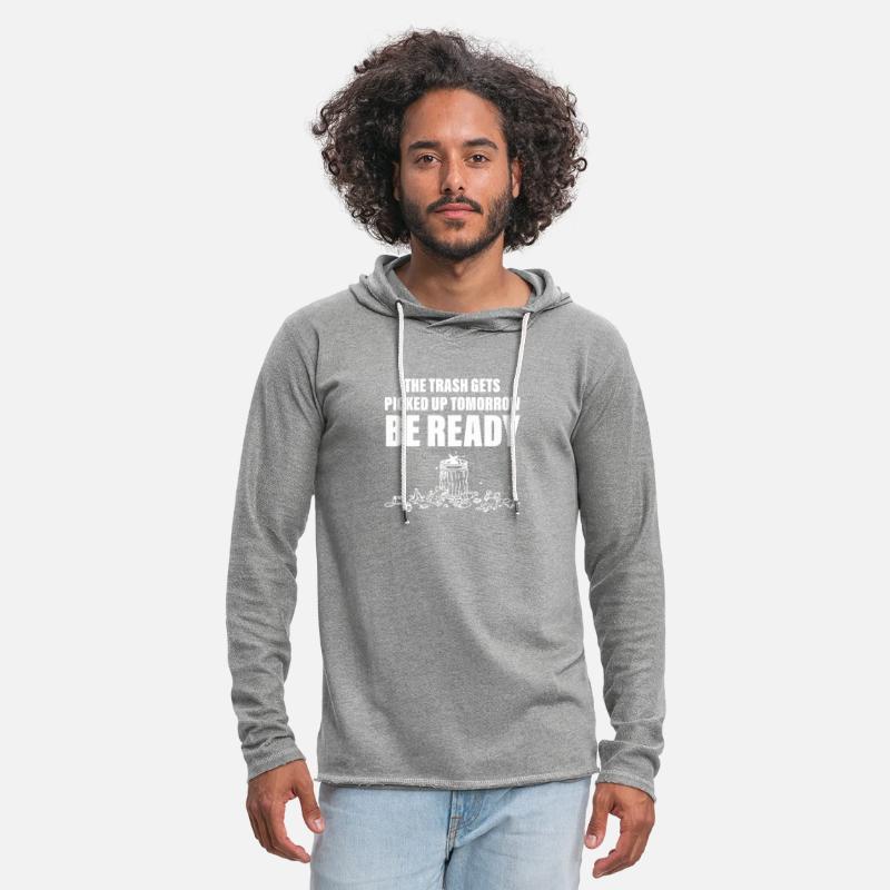 The Trash Gets Picked Up Tomorrow Be Ready