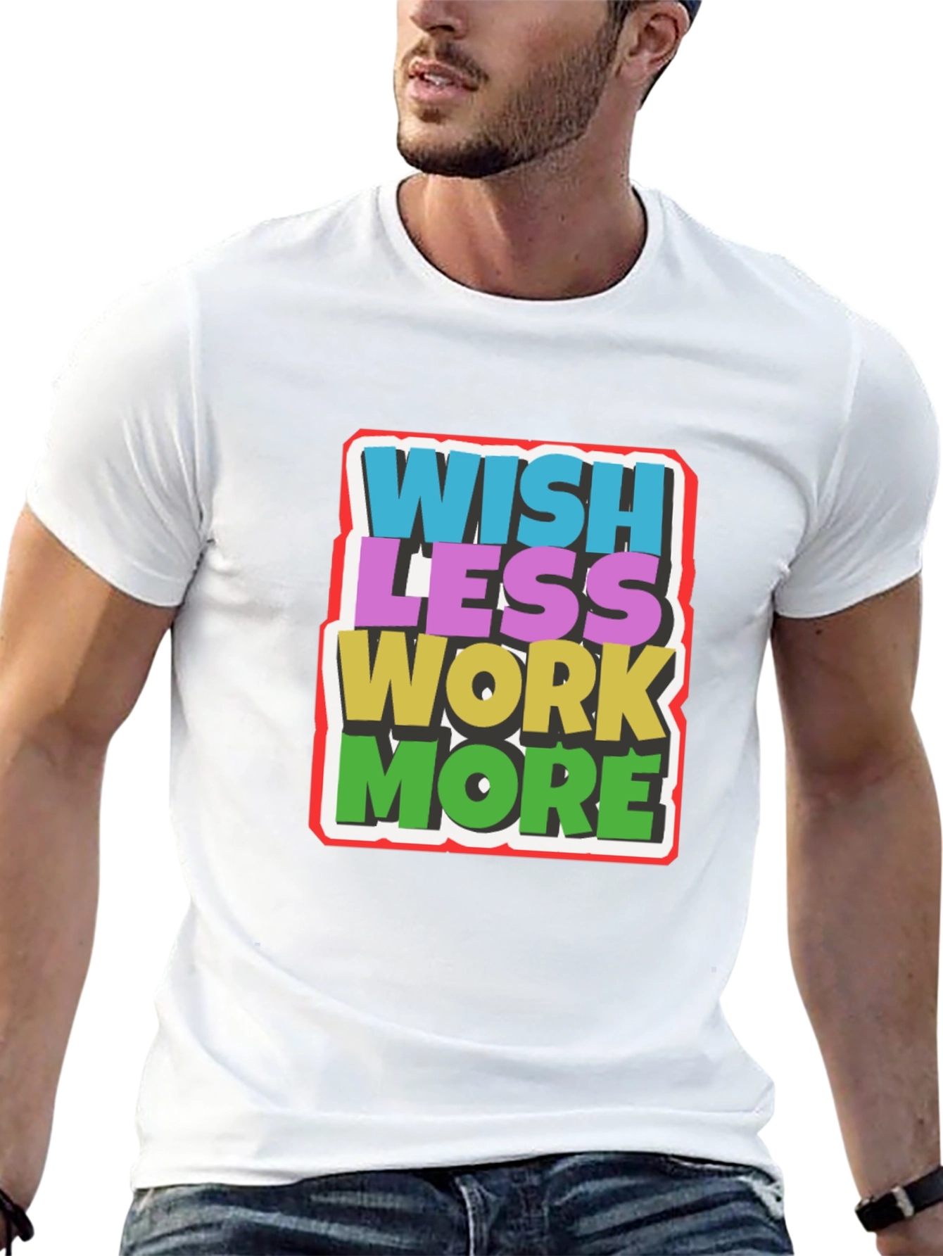 Wish Less Work More Graphic Tee
