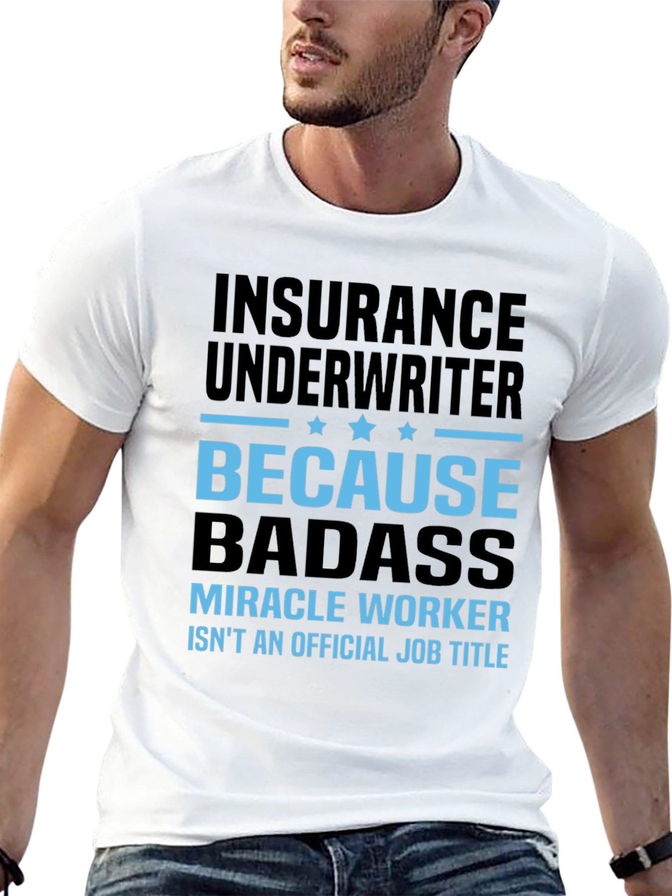 Insurance Underwriter Badass T-Shirt