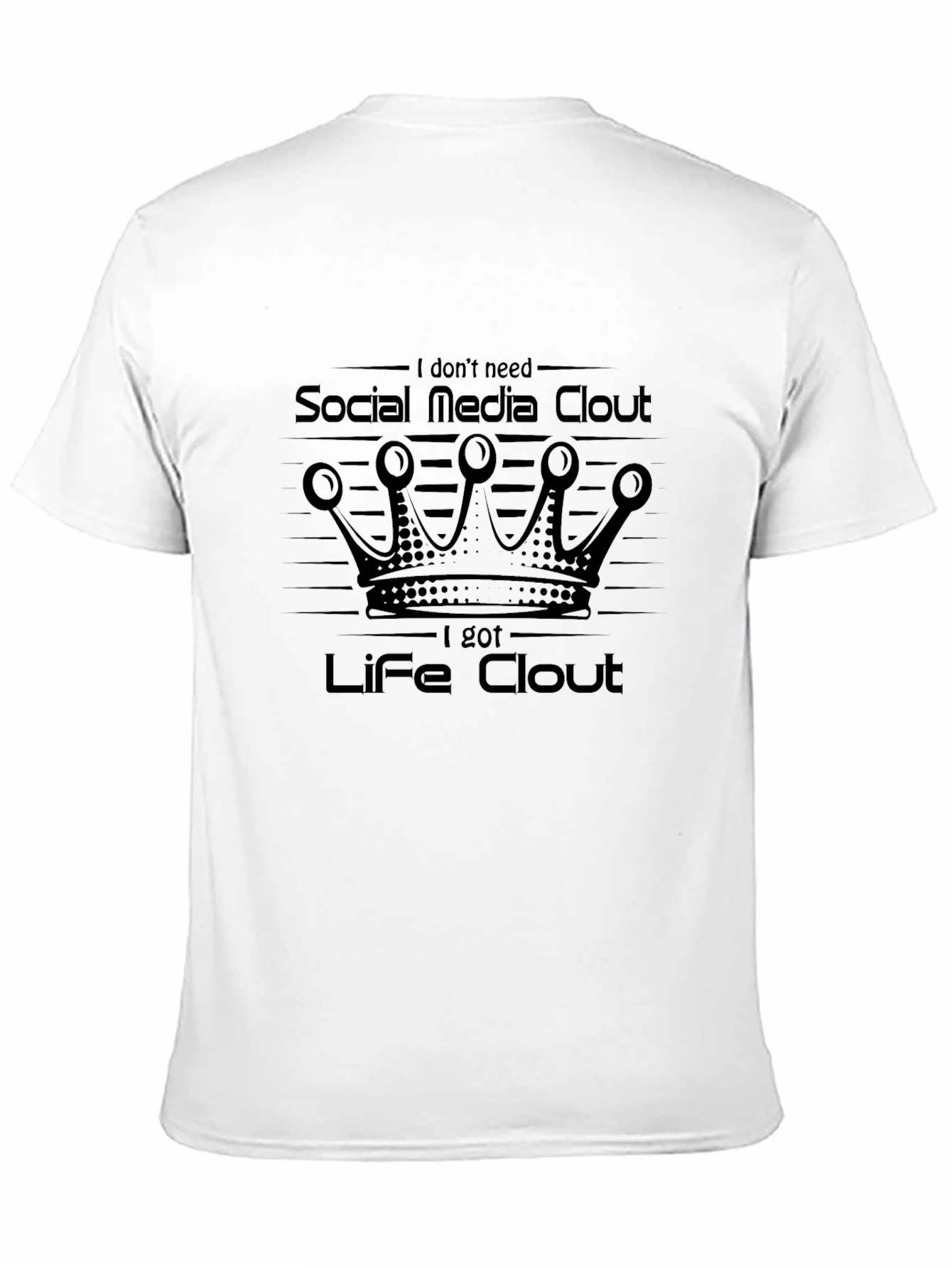 Life Clout T-Shirt - Social Media Statement Tee