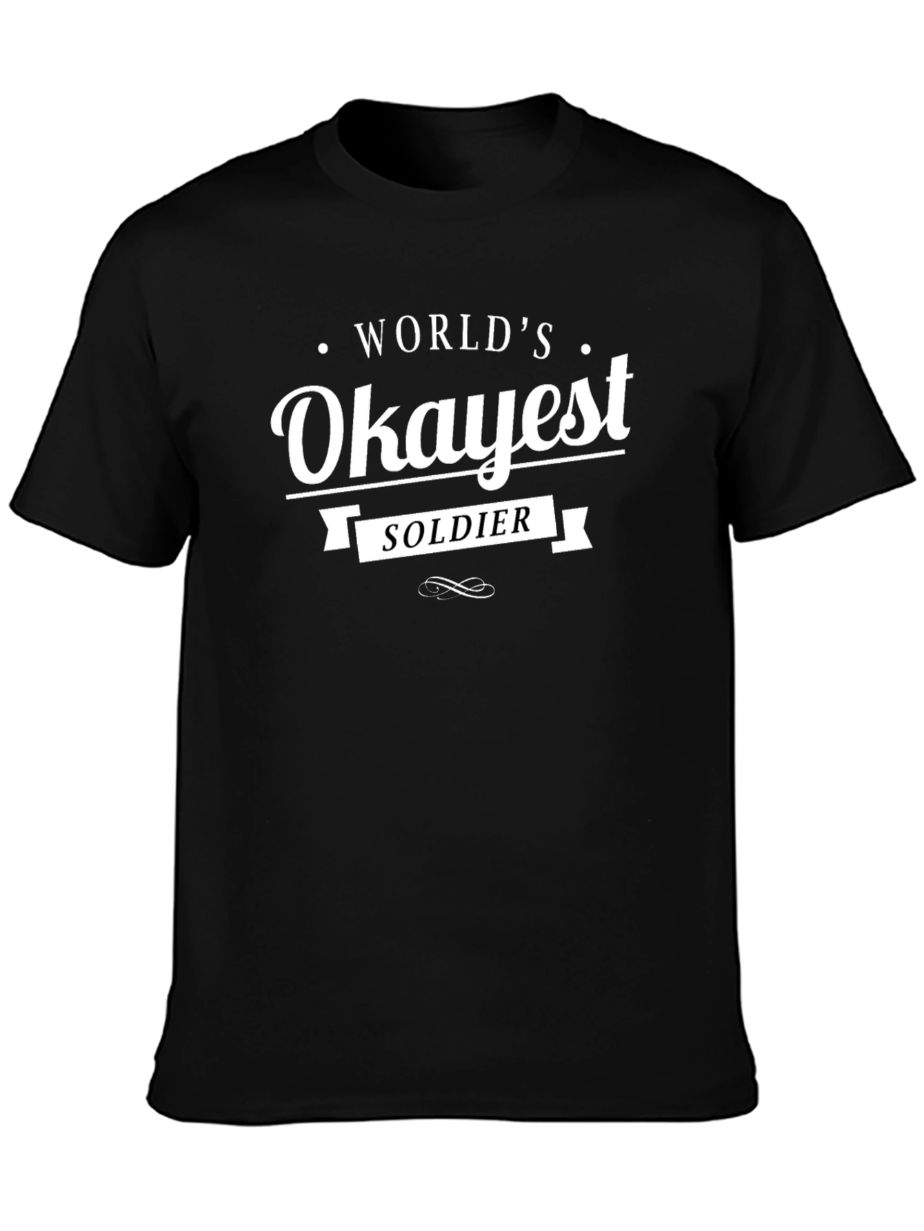 Worlds Okayest Soldier Black T-Shirt