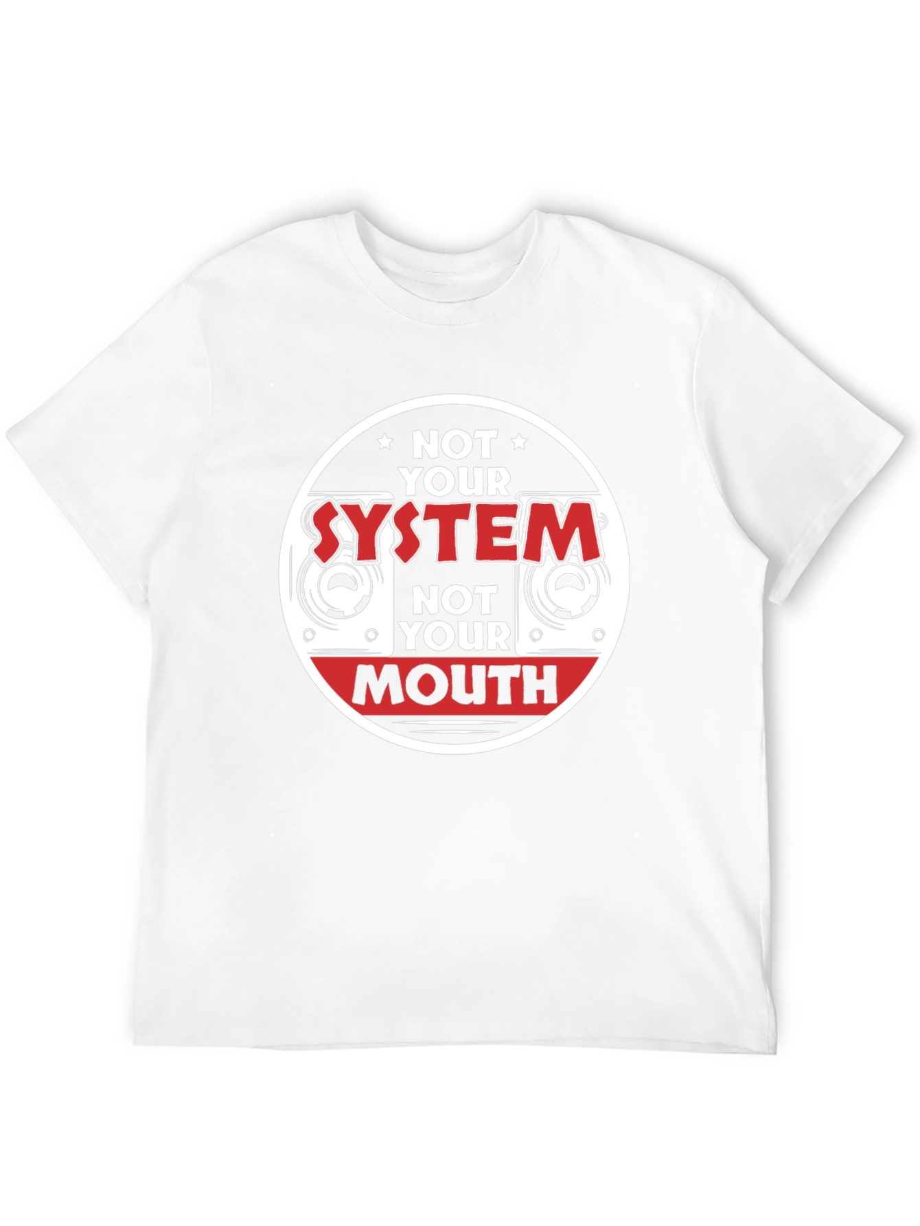 Not Your System Not Your Mouth T-Shirt
