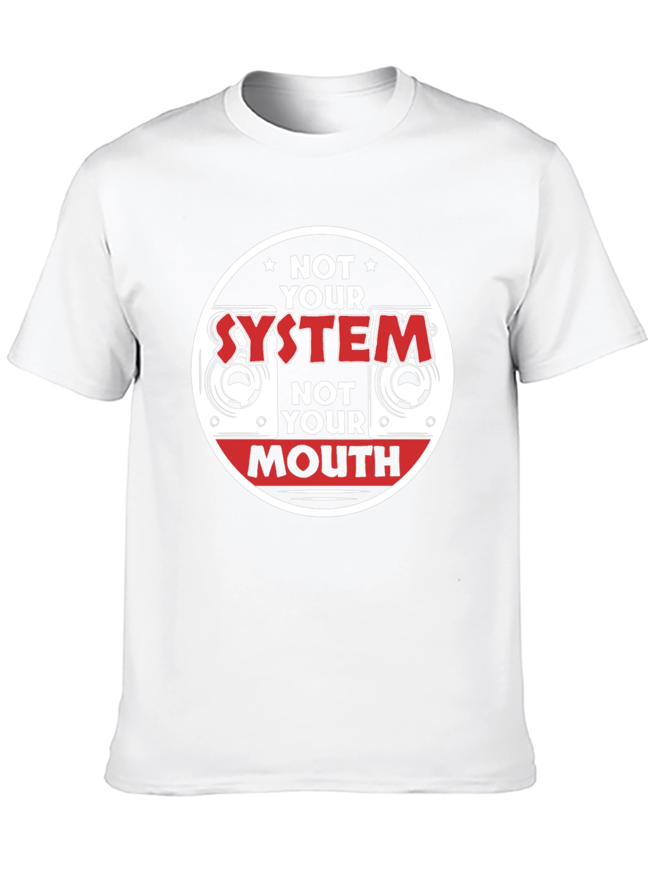 Not Your System Not Your Mouth T-Shirt