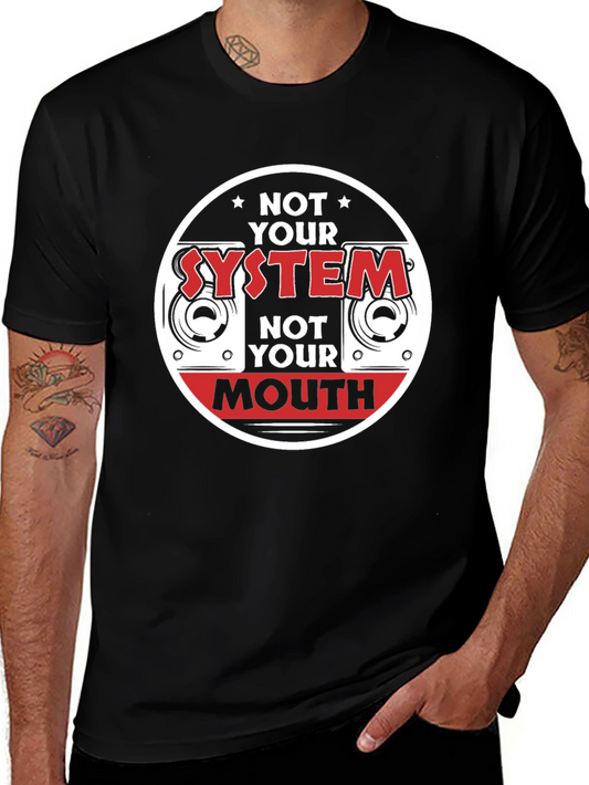 Not Your System Not Your Mouth T-Shirt