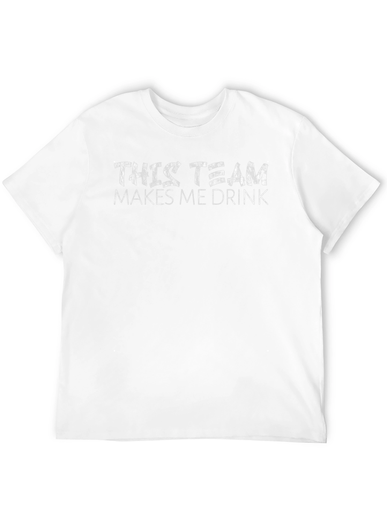 Funny This Team Makes Me Drink T-Shirt