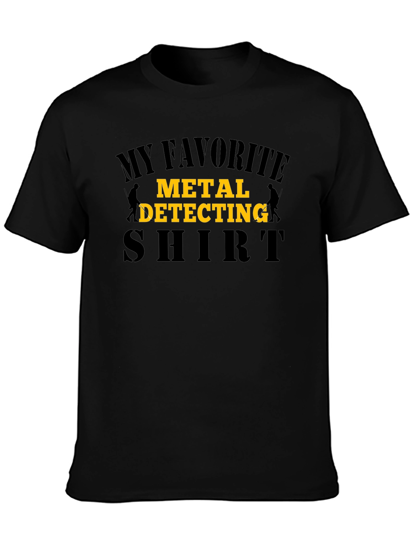 Metal Detecting Shirt - My Favorite Detecting Shirt
