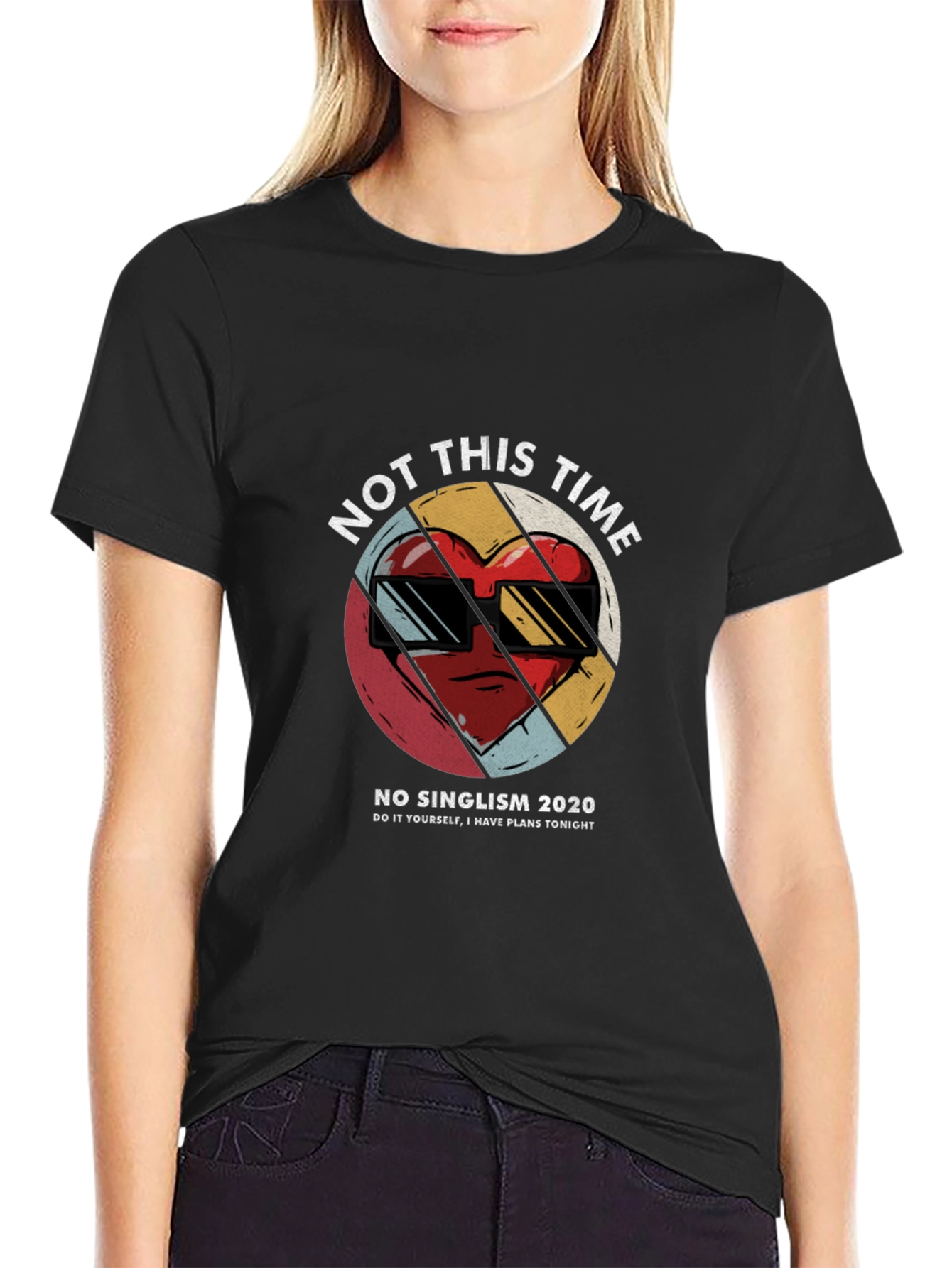 Not This Time T-Shirt - Anti-Singlism