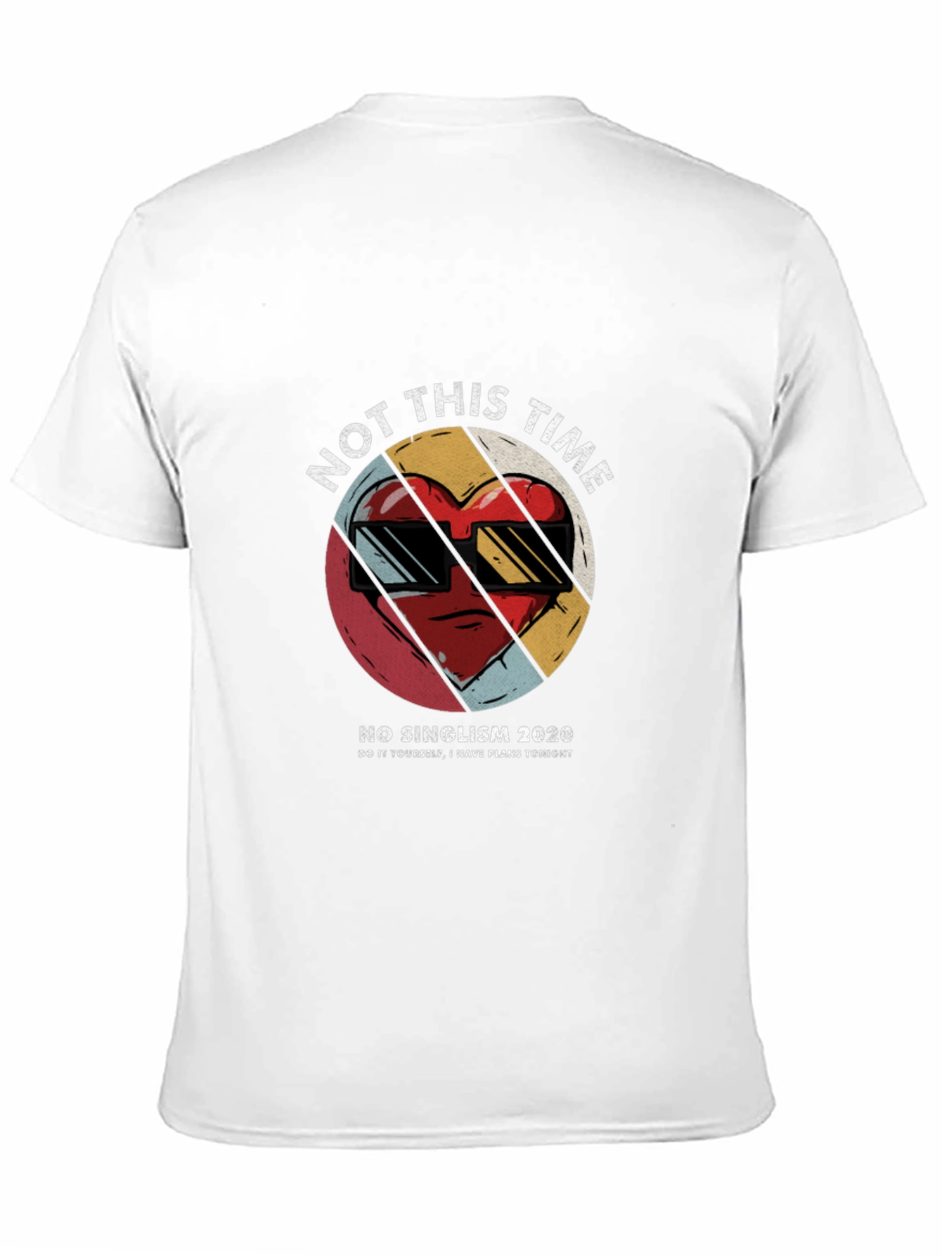 Not This Time T-Shirt - Anti-Singlism