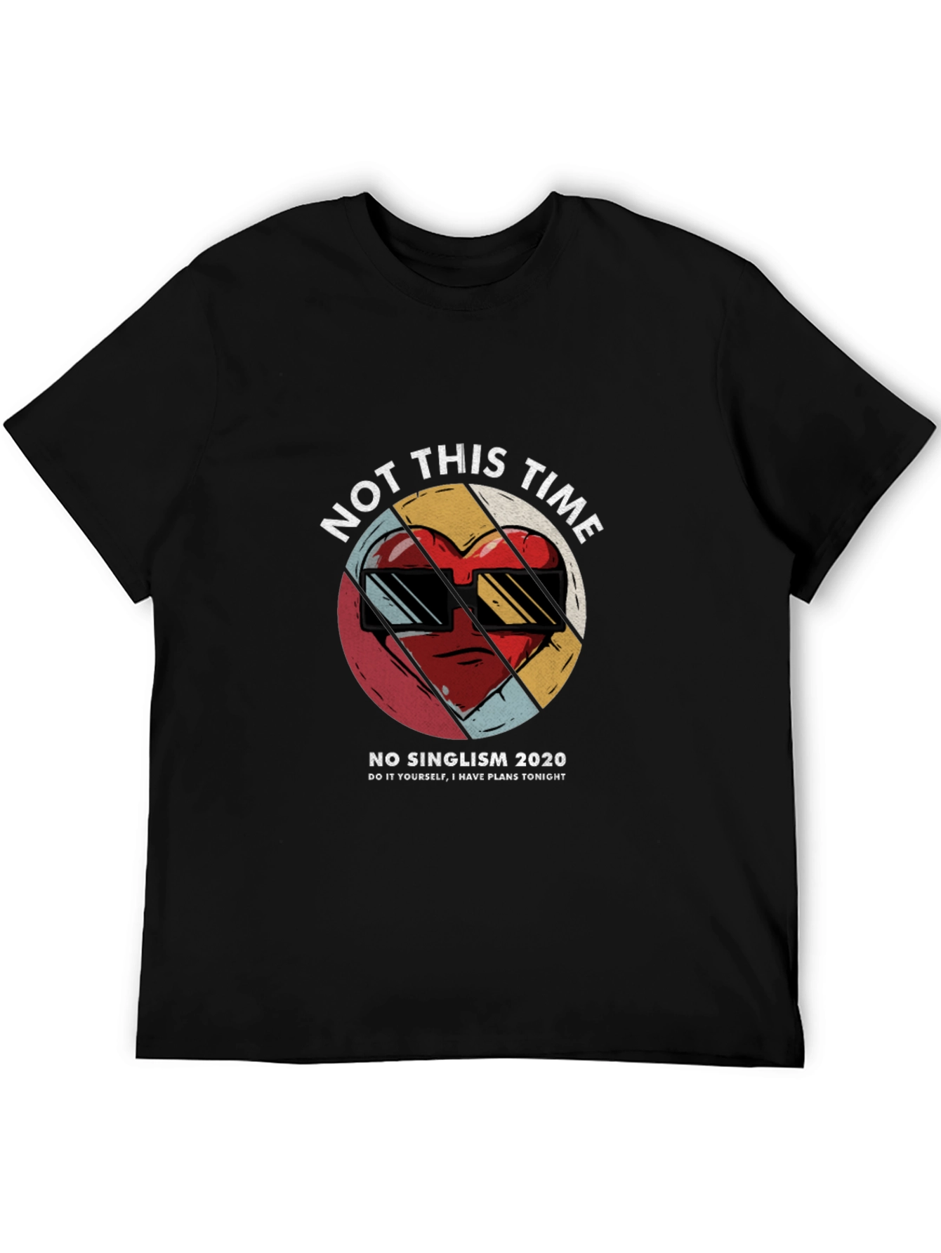 Not This Time T-Shirt - Anti-Singlism