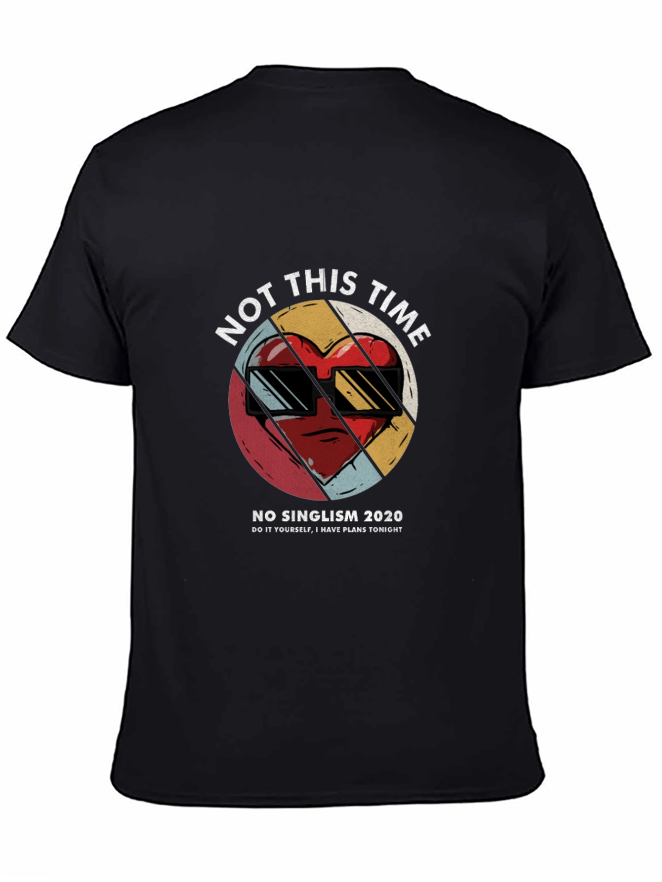 Not This Time T-Shirt - Anti-Singlism