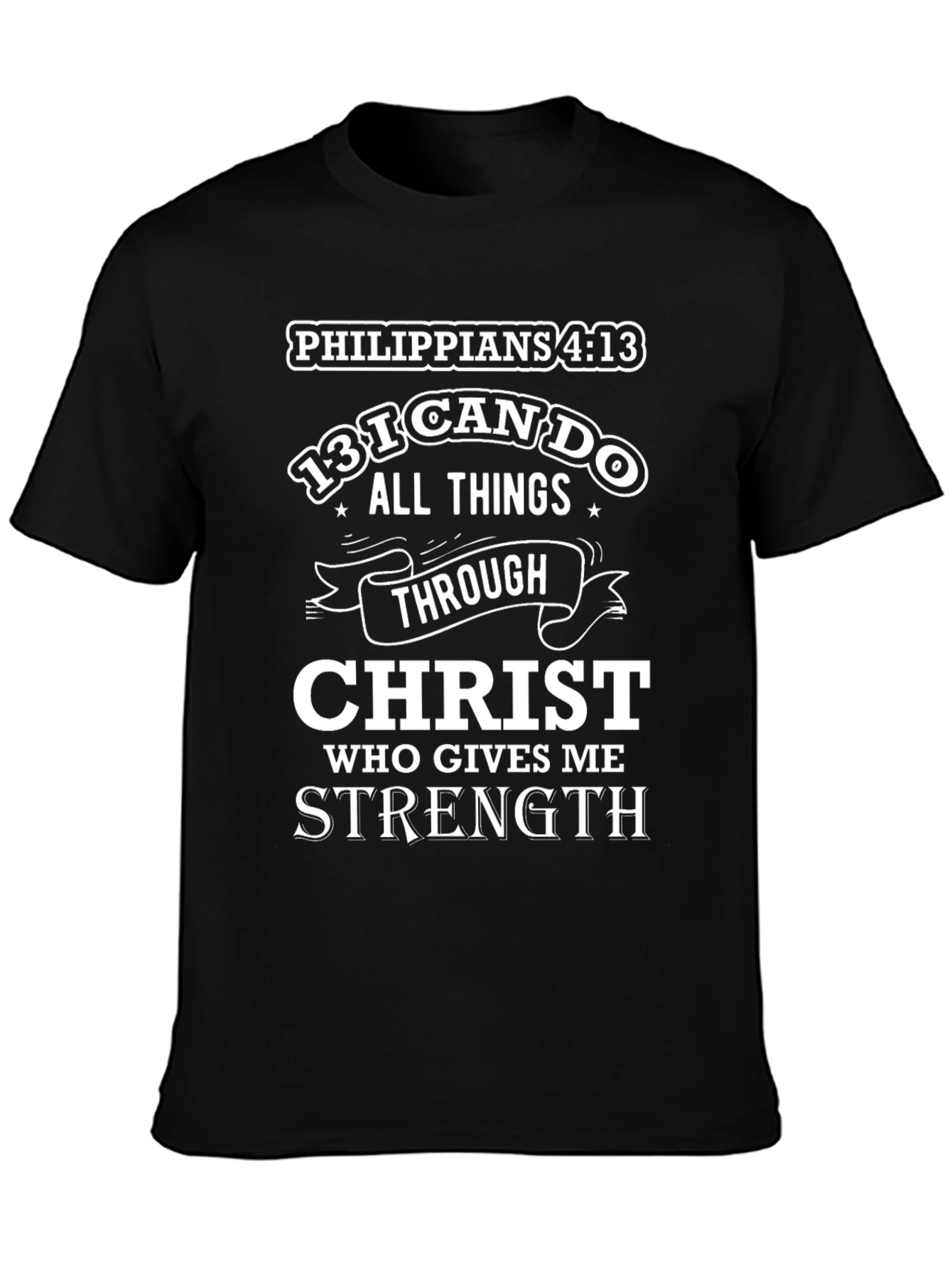 Philippians 4:13 Christian T-Shirt: I Can Do All Things