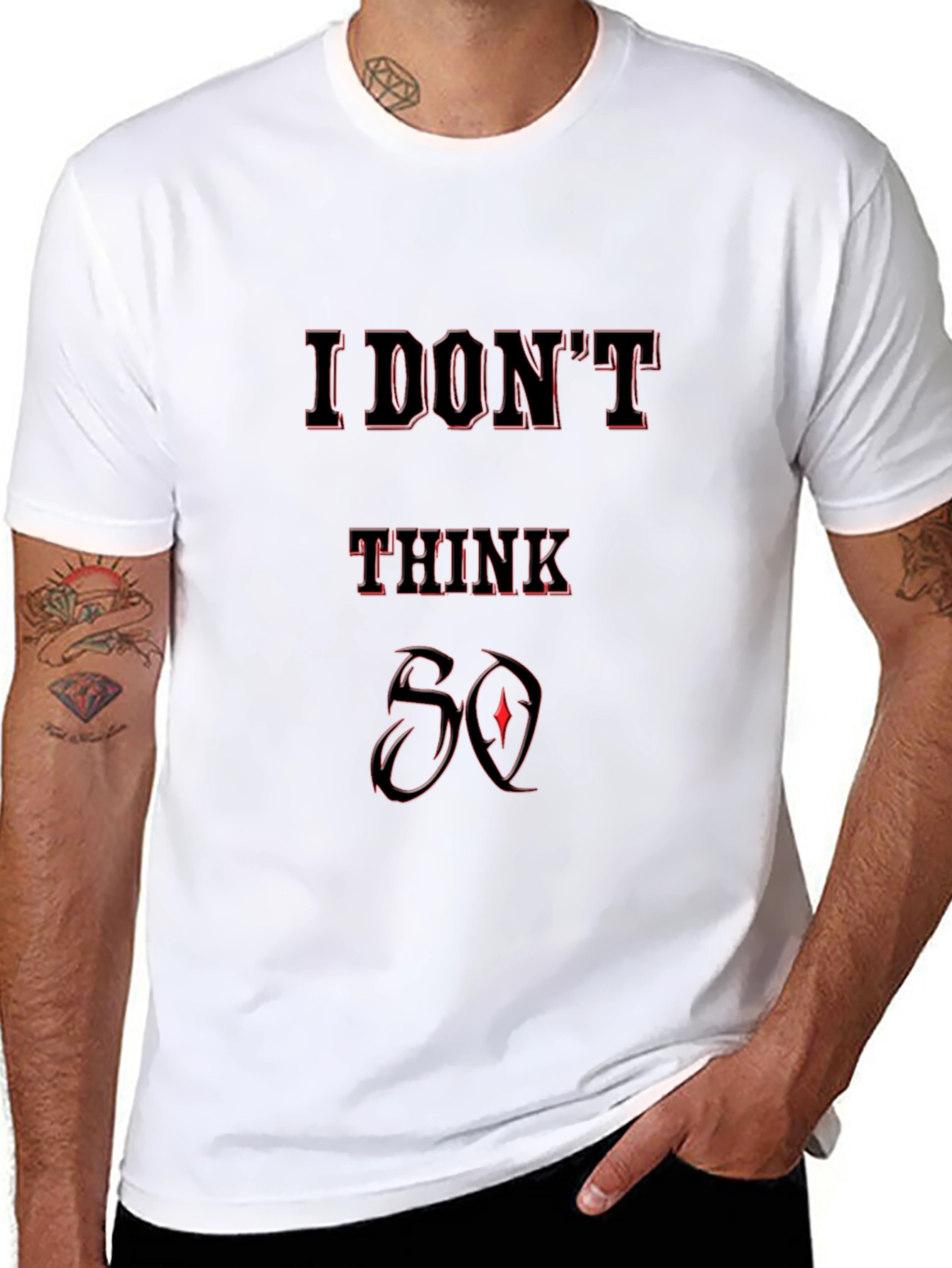 I Dont Think So Graphic T-Shirt - Black