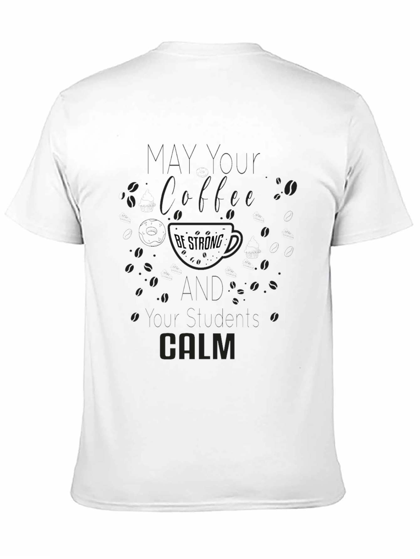 Coffee Be Strong Tee - Calm Coffee Lover Shirt