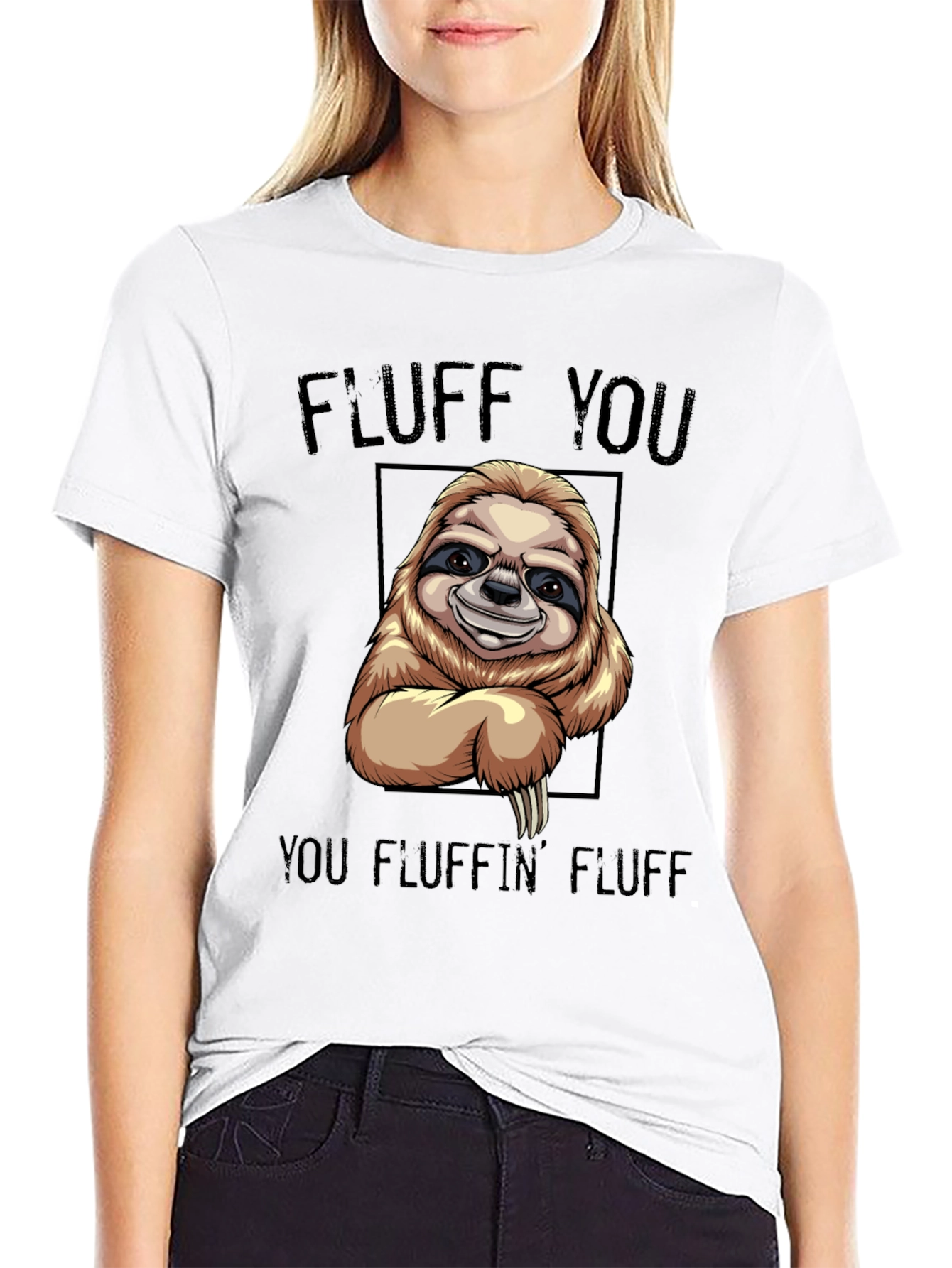 Funny Sloth T-Shirt - Fluff You You Fluffin Fluff