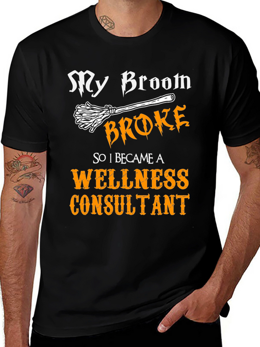 My Broom Broke Wellness Consultant T-Shirt