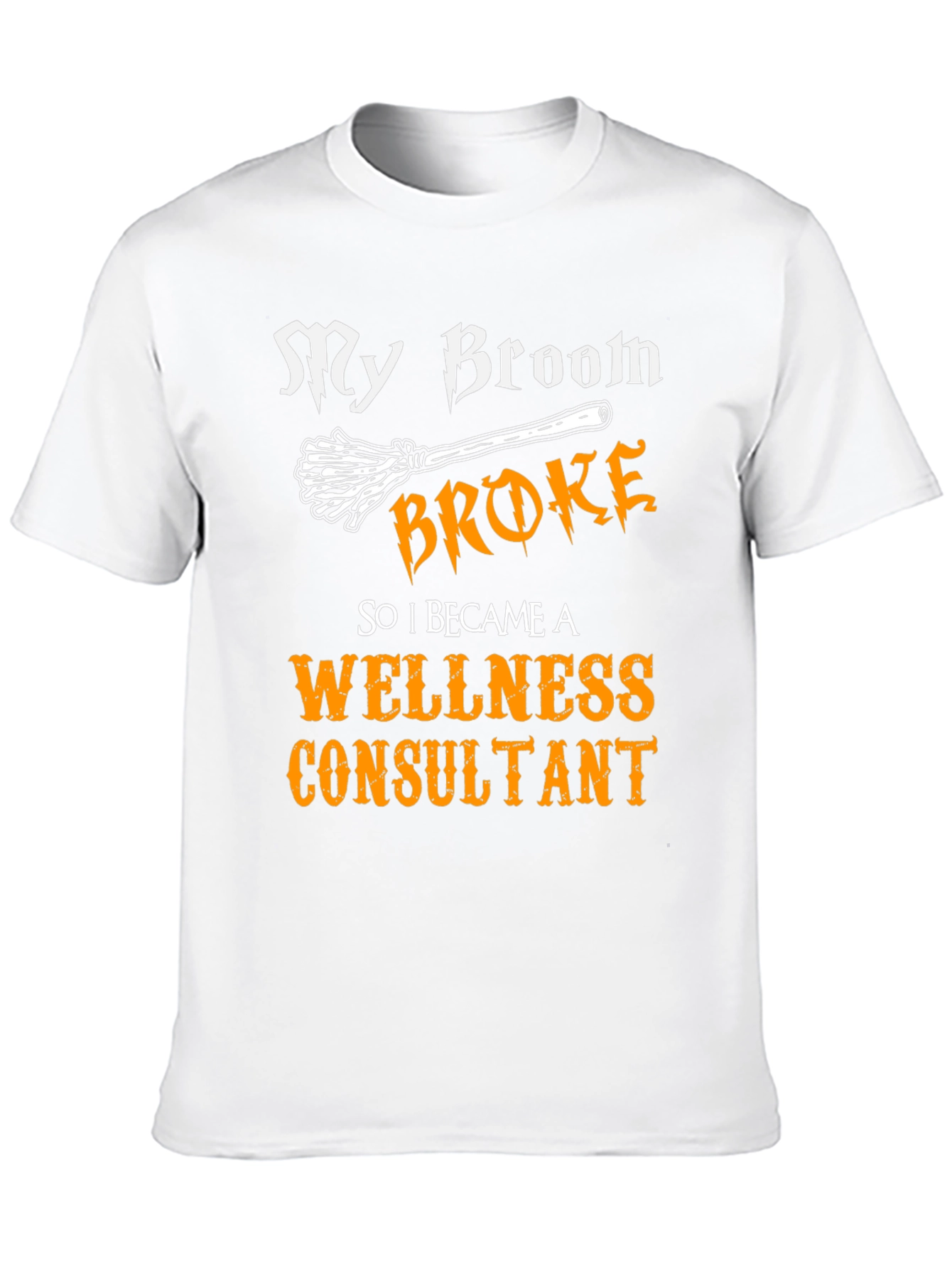 My Broom Broke Wellness Consultant T-Shirt