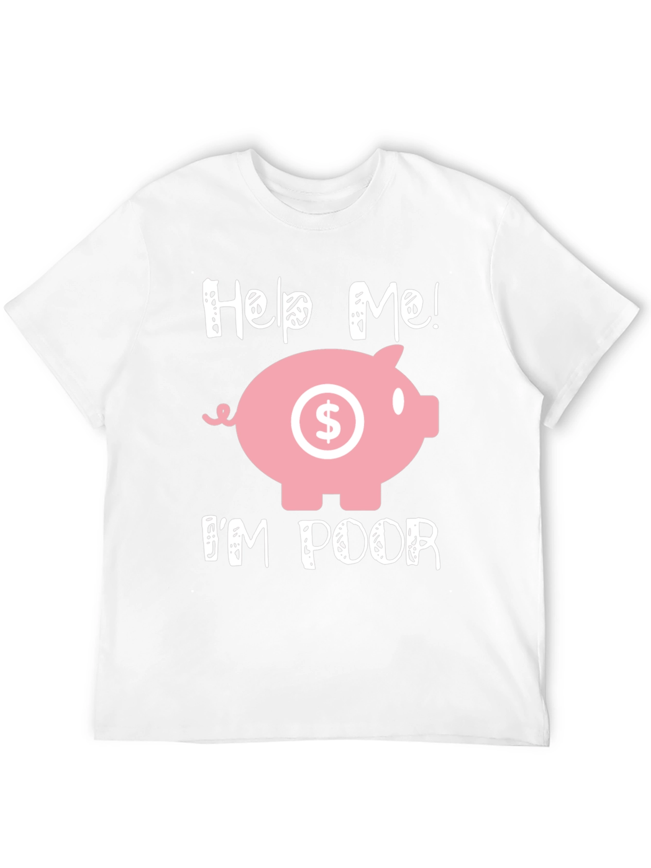 Help Me! Im Poor Piggy Bank Graphic Tee